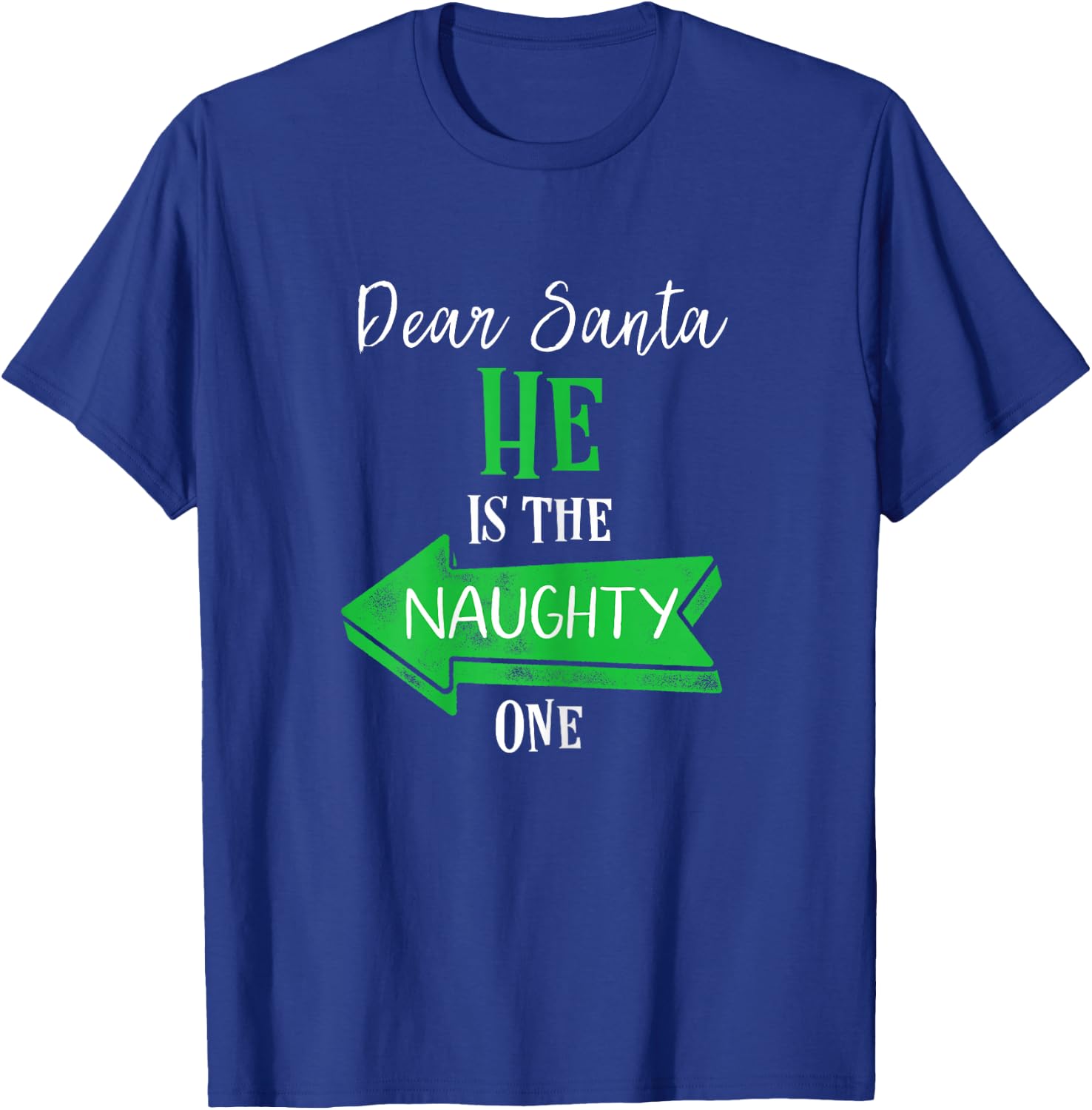 Matching Christmas Outfit for Couples He's The Naughty One T-Shirt - T-Shirt | Royal