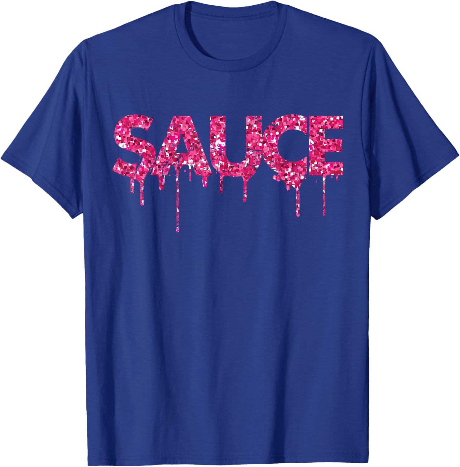 Sauce Melting Trending Dripping Messy Saucy Pink Letters T-Shirt - T-Shirt | Royal