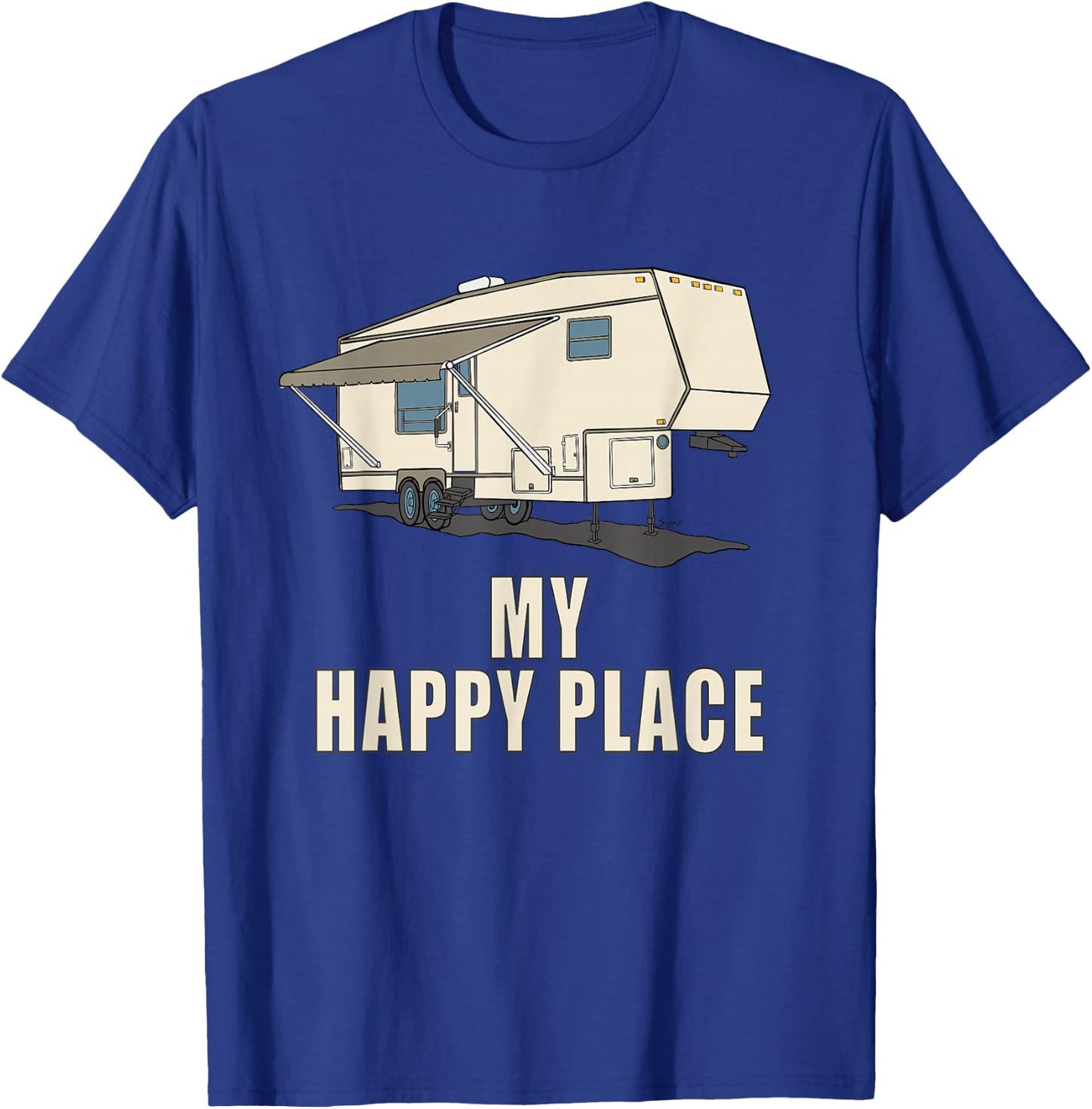 5th wheel shirt MY HAPPY PLACE Fifth Wheel Camper T-Shirt - T-Shirt | Royal