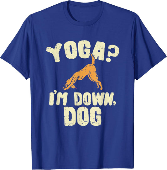 Funny Yoga , Yoga , I'm Down Dog Joke Men Women Kids T-Shirt - T-Shirt | Royal