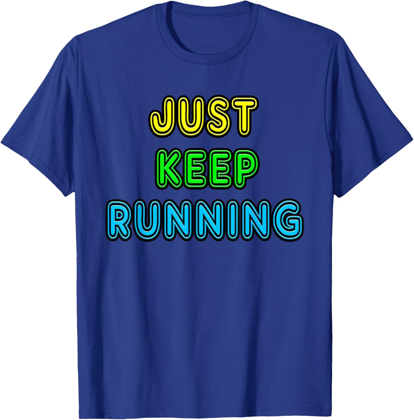 Retro Vintage Neon Sign Just Keep Running T-Shirt - T-Shirt | Royal