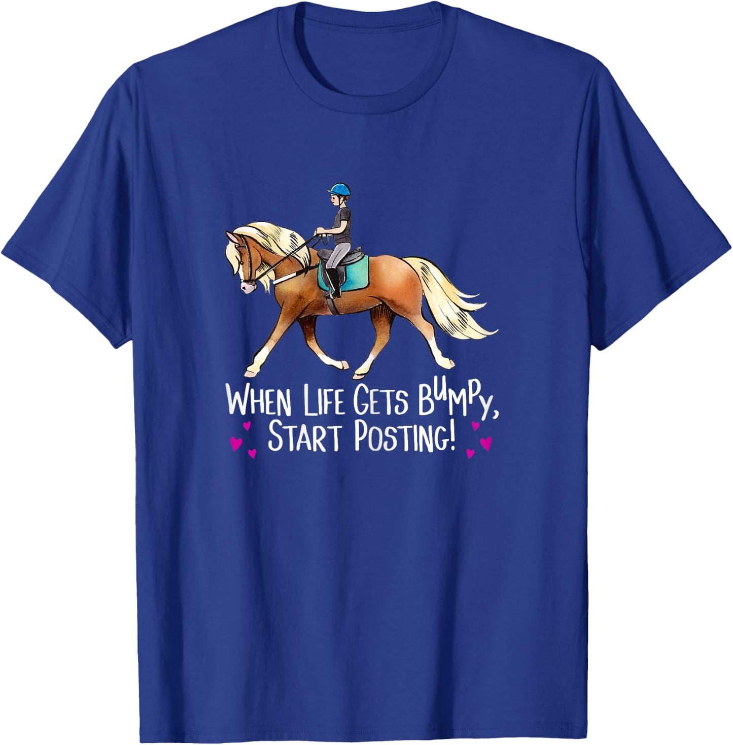When Life Gets Bumpy, Start Posting! - Haflinger Horse Shirt T-Shirt - T-Shirt | Royal