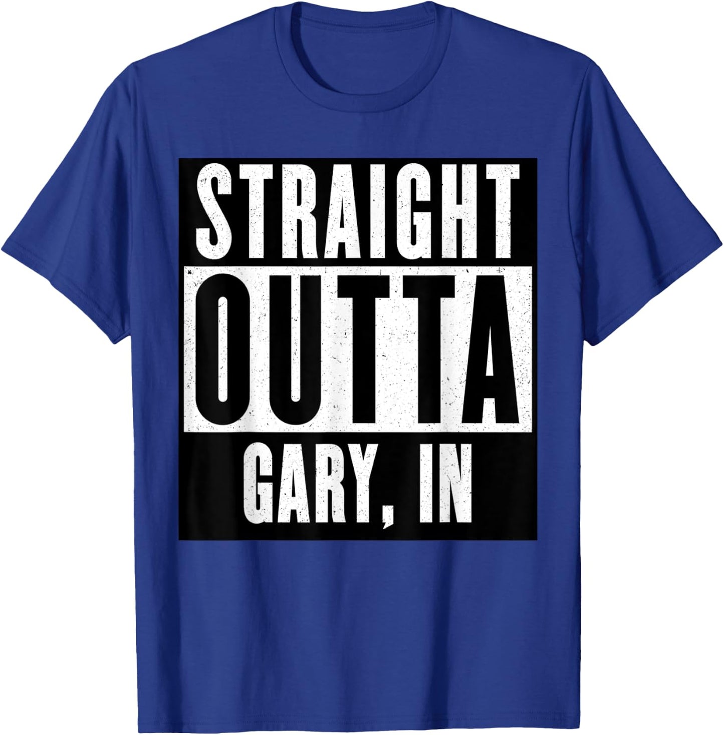 Straight Outta INDIANA GARY INDIANA Home T-Shirt - T-Shirt | Royal