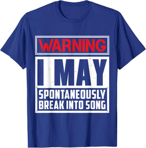 Warning I May Break Into Song Singing T-Shirt - T-Shirt | Royal