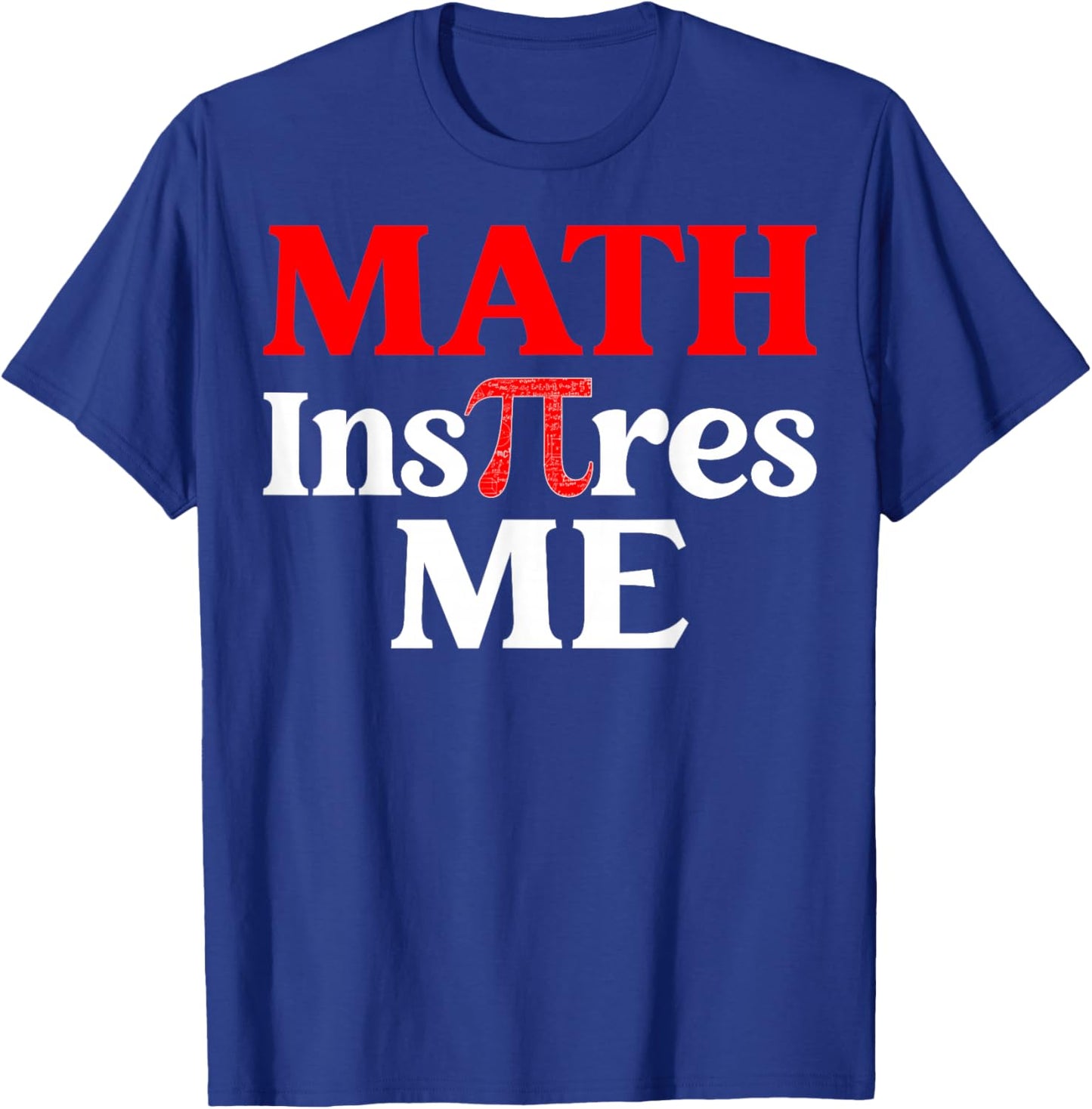 Math Inspires Me - 3.14 Mathematics Pi Day T-Shirt - T-Shirt | Royal