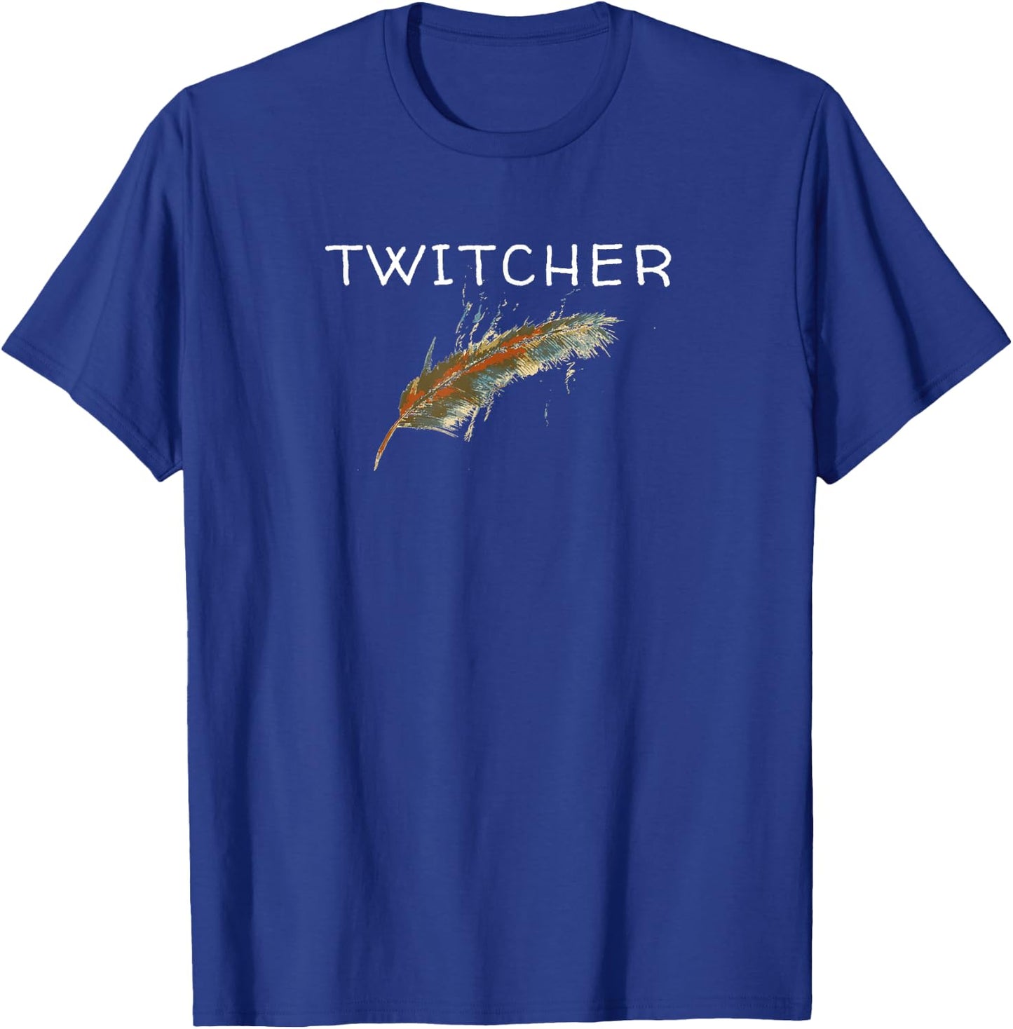 Twitcher Bird Watcher Gift Nature Lovers Feather T-Shirt - T-Shirt | Royal