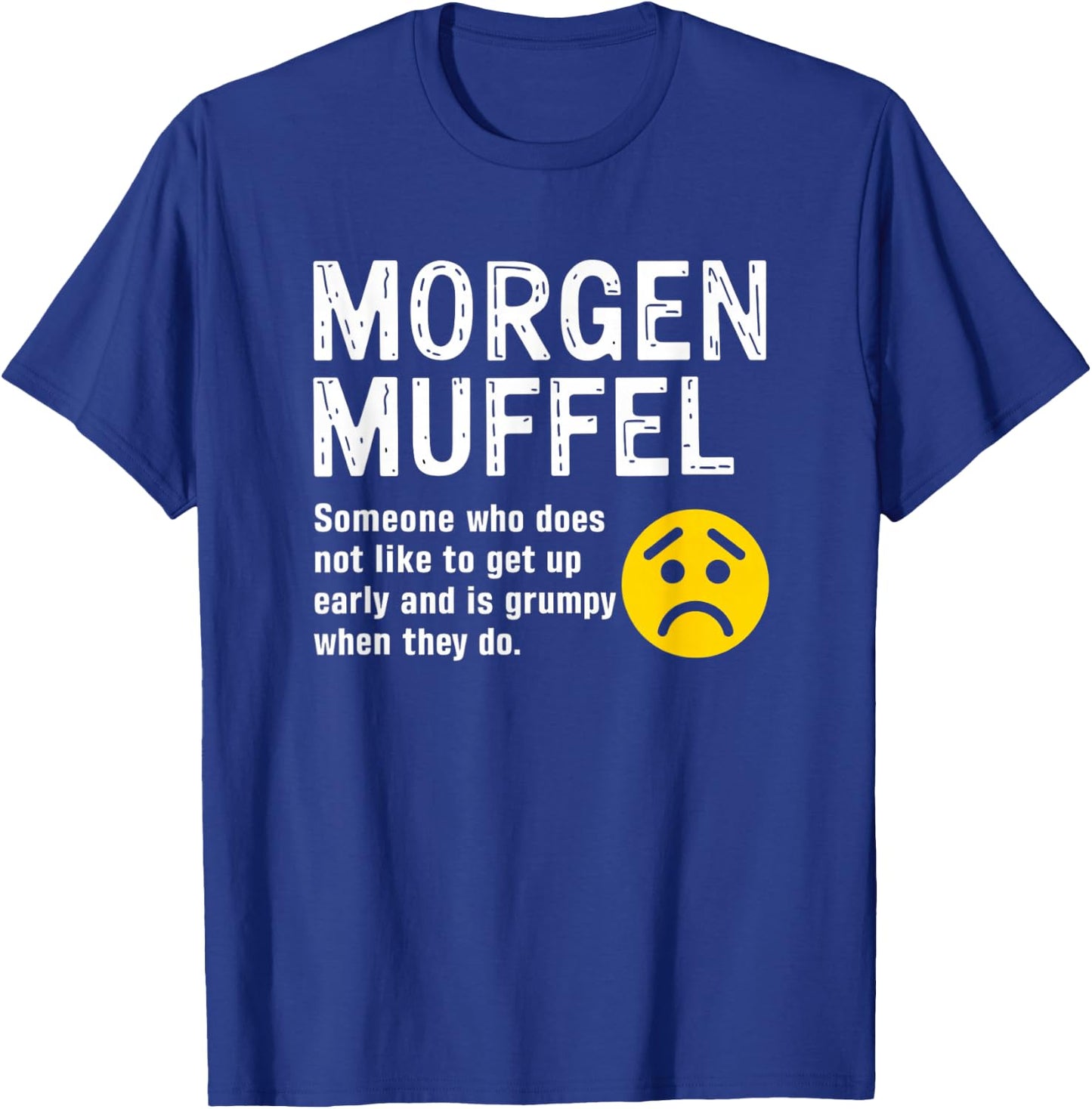 MORGENMUFFEL Definition Funny Grumpy Morning Person Humor T-Shirt - T-Shirt | Royal