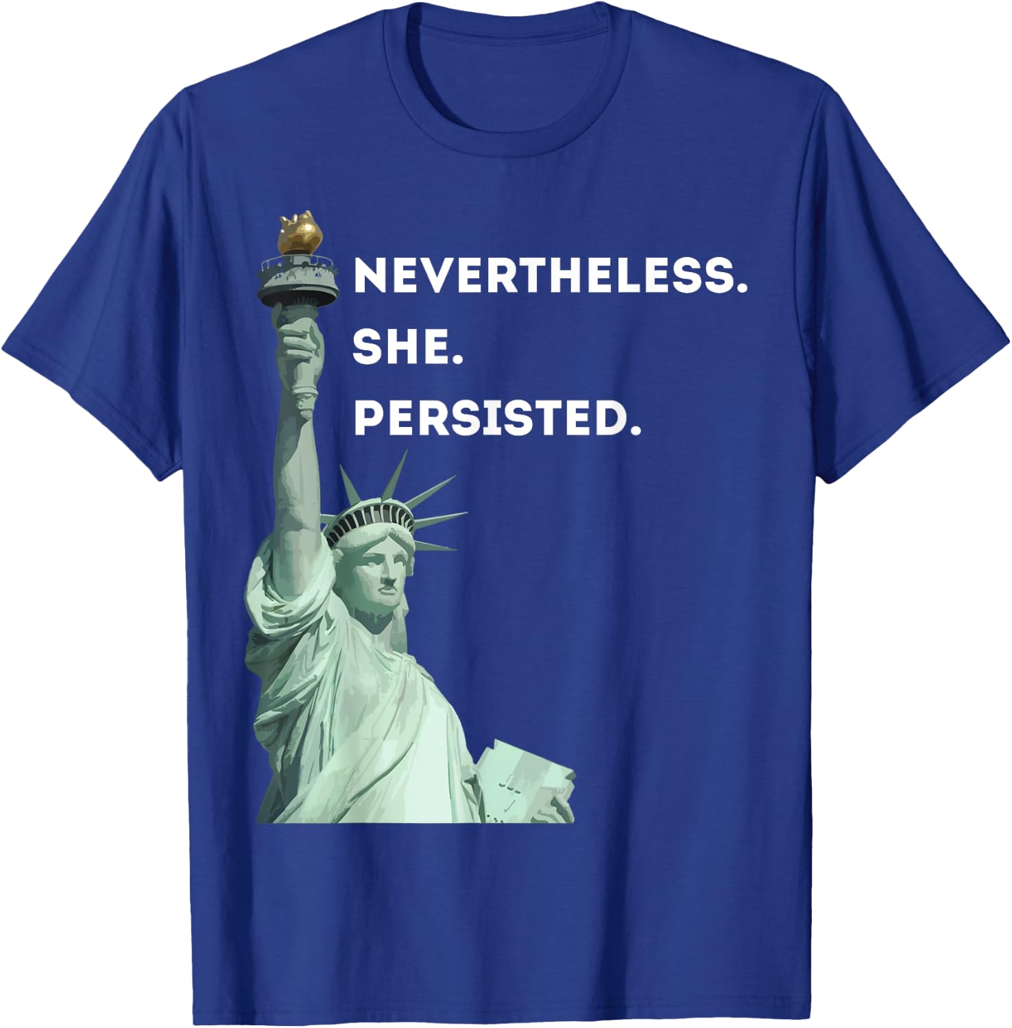 Nevertheless She Persisted T-Shirt - T-Shirt | Royal