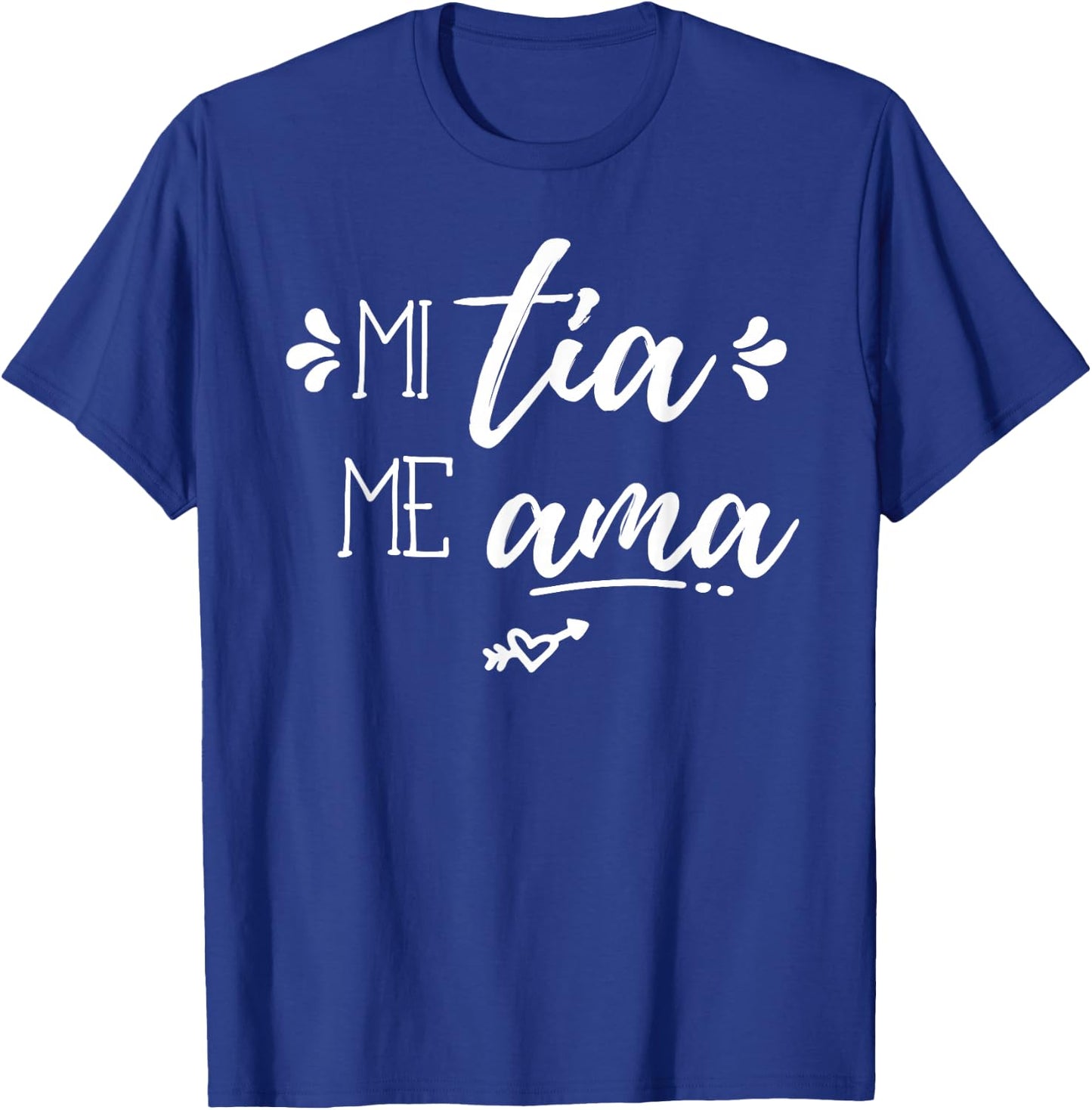 Mi Tia Me Ama Spanish Espanol My Aunt Loves Me Gift Apparel T-Shirt - T-Shirt | Royal
