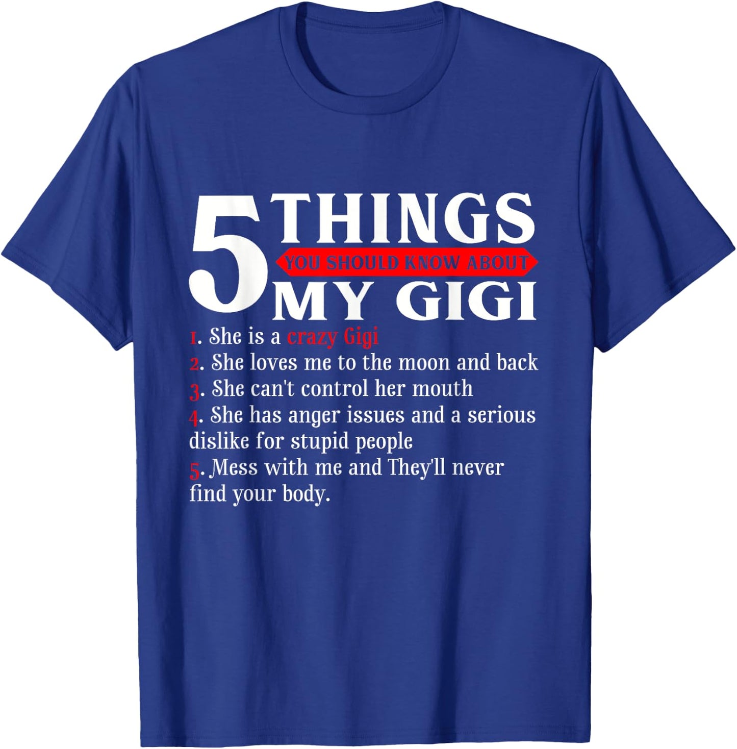 5 Things You Should Know About My Gigi Mother's Day T-Shirt - T-Shirt | Royal