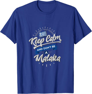 Funny Greek - Keep Calm and Don't Be A Malaka T-Shirt - T-Shirt | Royal