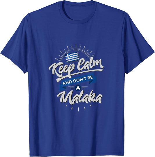 Funny Greek - Keep Calm and Don't Be A Malaka T-Shirt - T-Shirt | Royal