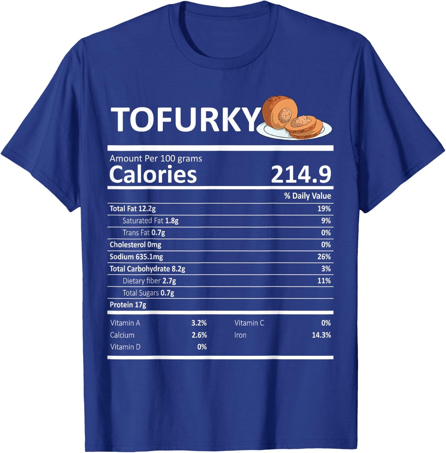Tofurky Nutritional Facts Thanksgiving X-Mas Holiday Vegan T-Shirt - T-Shirt | Royal