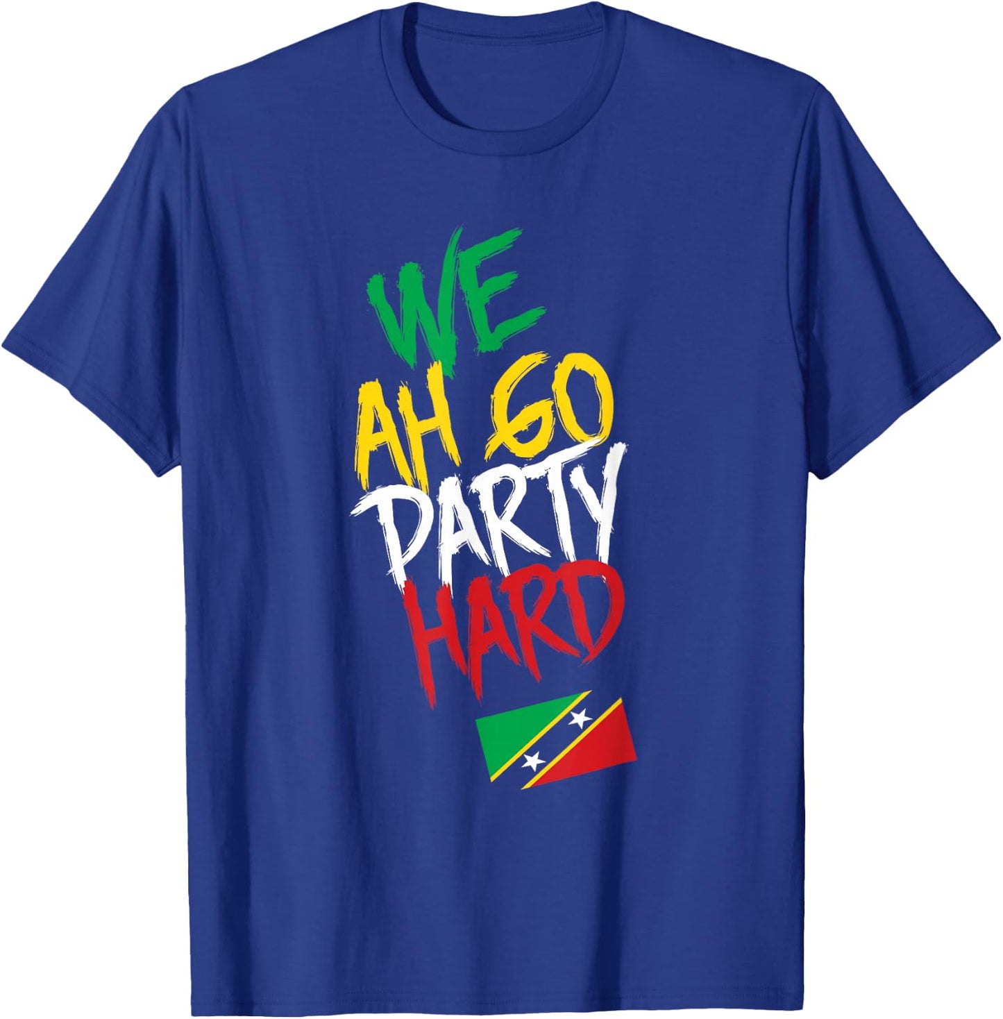 We Ah Go Party Hard Saint Kitts Caribbean Carnival T-Shirt - T-Shirt | Royal