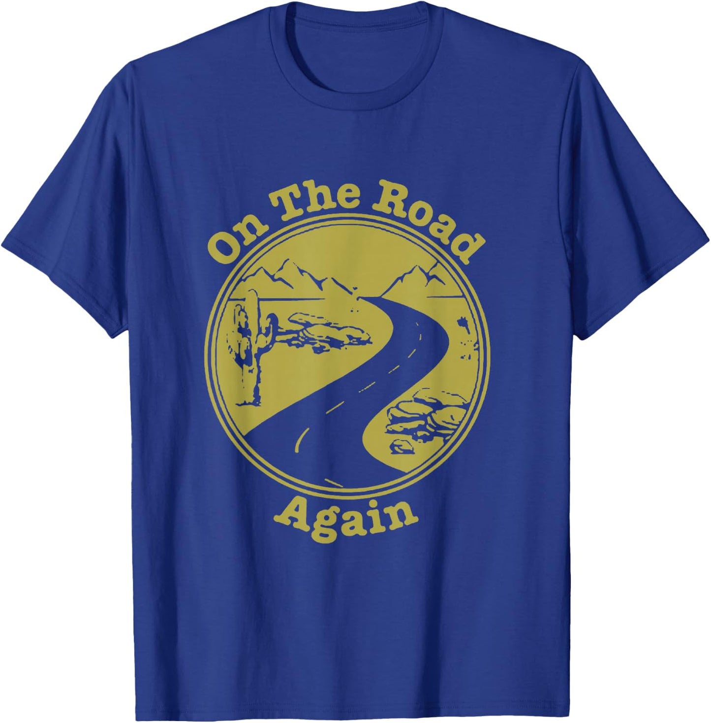 On The Road Again Vacation Camping Road Trip T-Shirt - T-Shirt | Royal