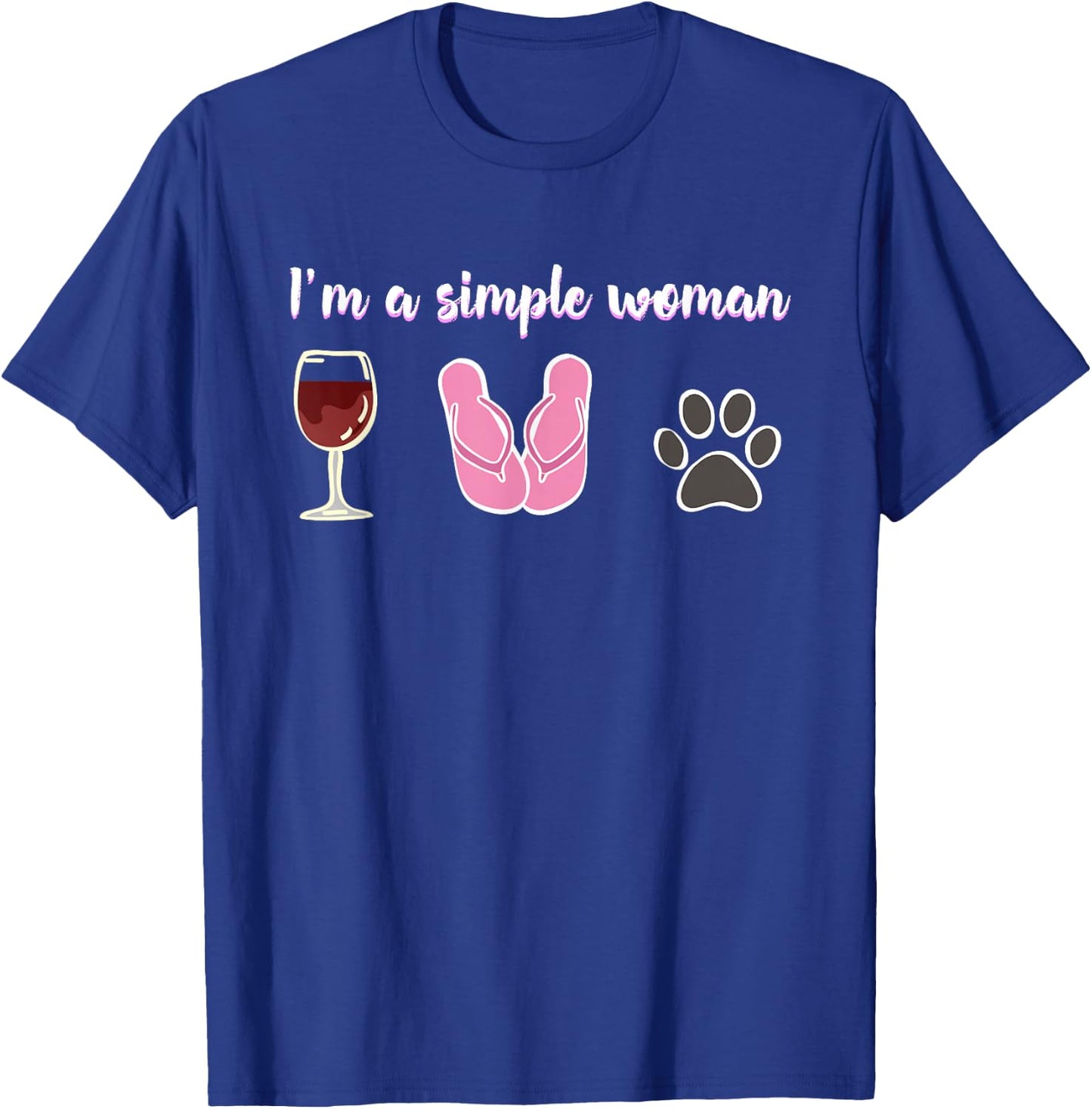 I'm Simple Woman Wine Flip flops Cute Paw Print Dog Lovers T-Shirt - T-Shirt | Royal