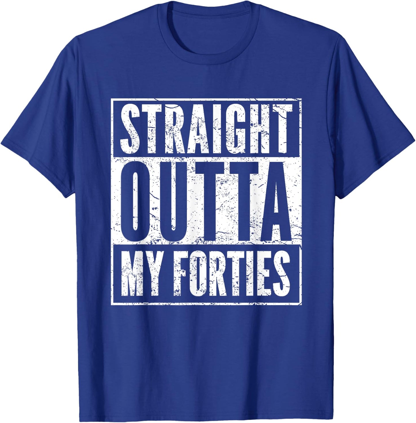 Hilarious 50th Birthday Gift Ideas 50-YO Men Women - Funny 50th Birthday 50 Years Old Straight Outta My Forties -Adults Black T-Shirt - T-Shirt | Royal