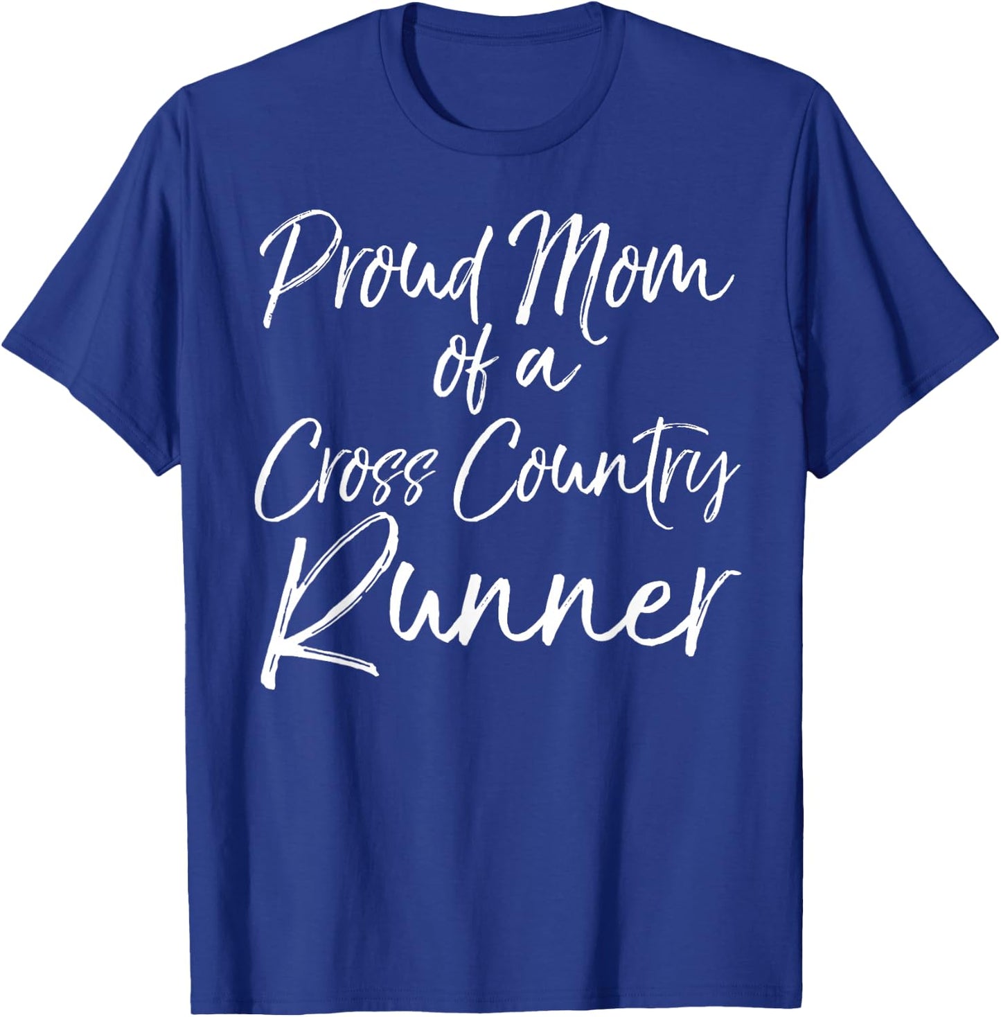 Cross Country Mom Gift Proud Mom of a Cross Country Runner T-Shirt - T-Shirt | Royal