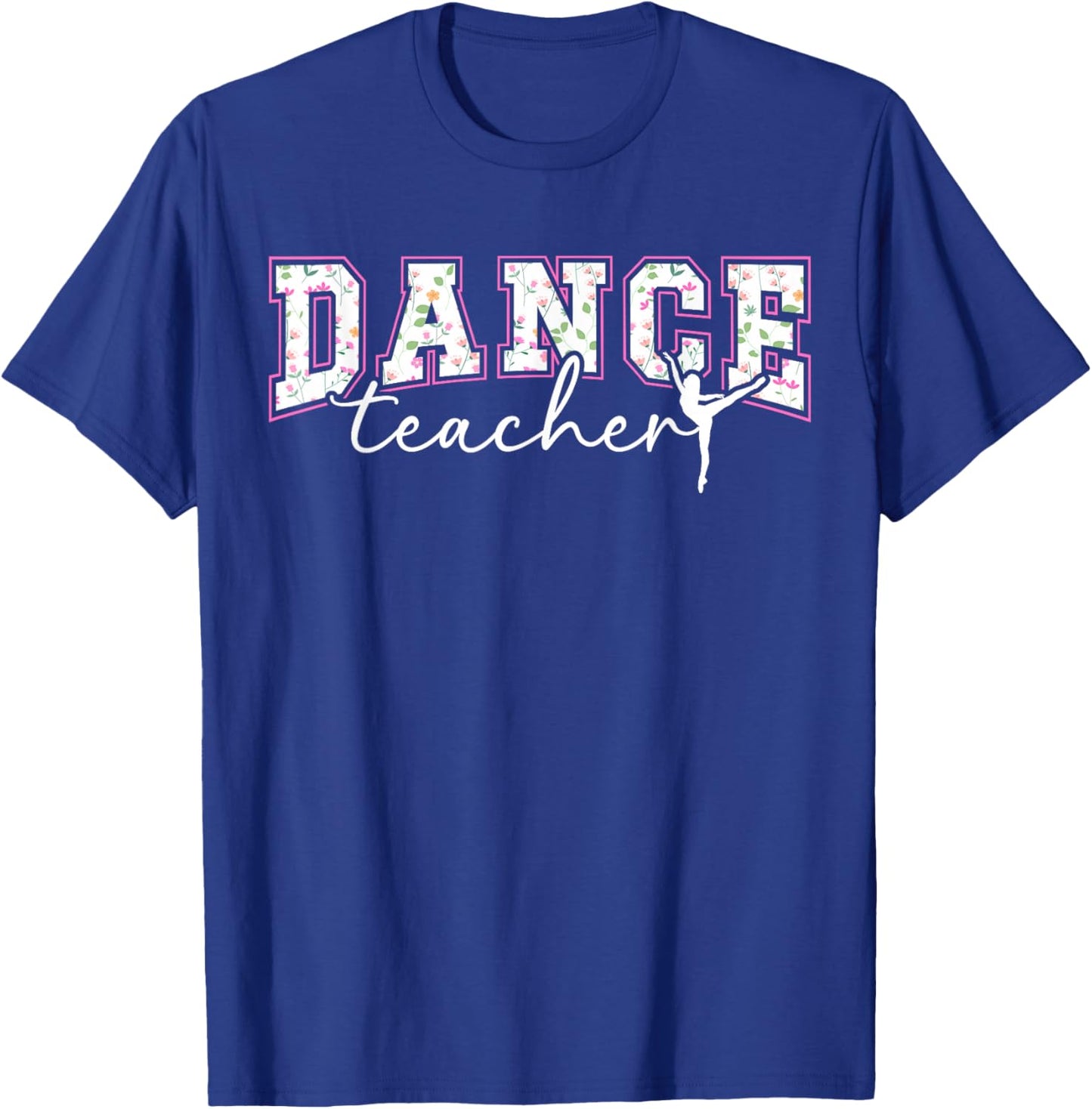 Dance Teacher Dance Instructor Dancing Teacher T-Shirt - T-Shirt | Royal