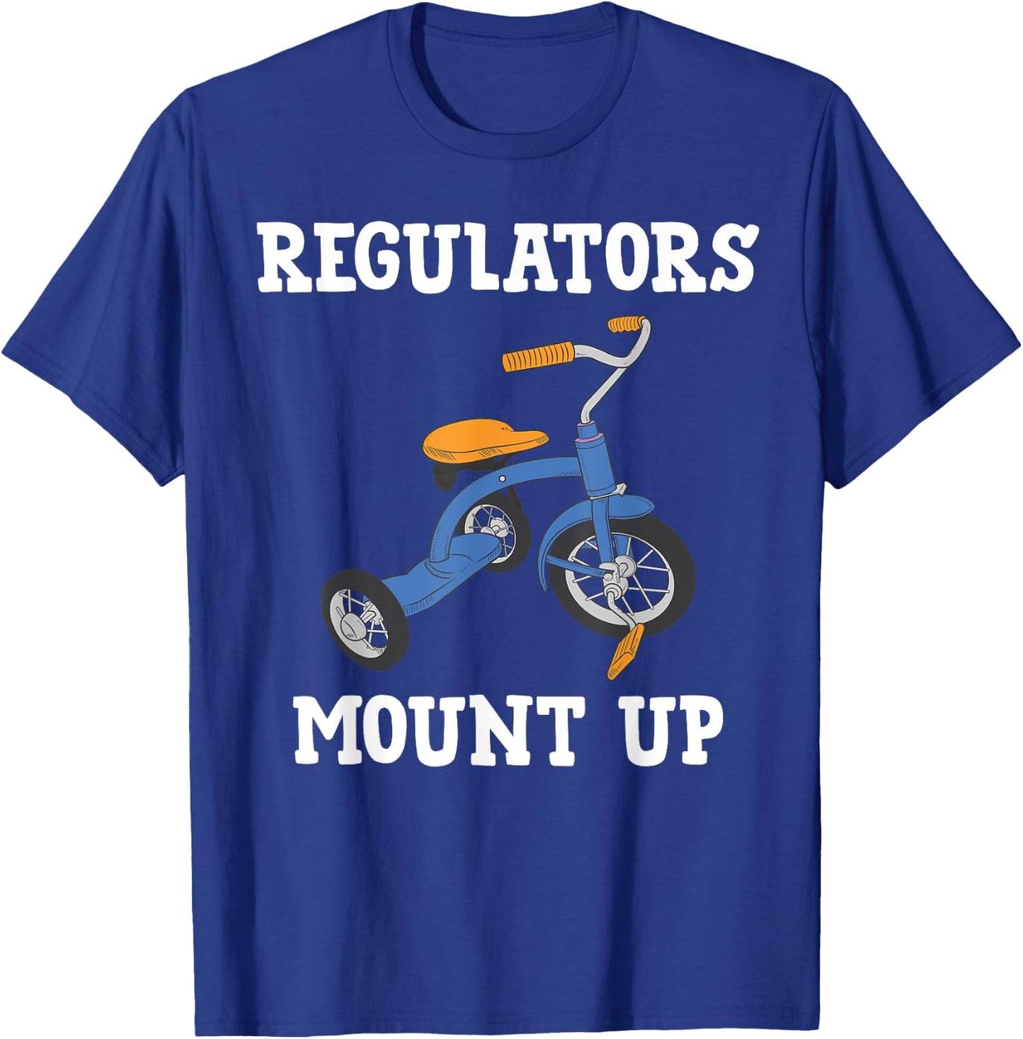 Cyclist - Regulators Mount Up -Men & Women T-Shirt - T-Shirt | Royal