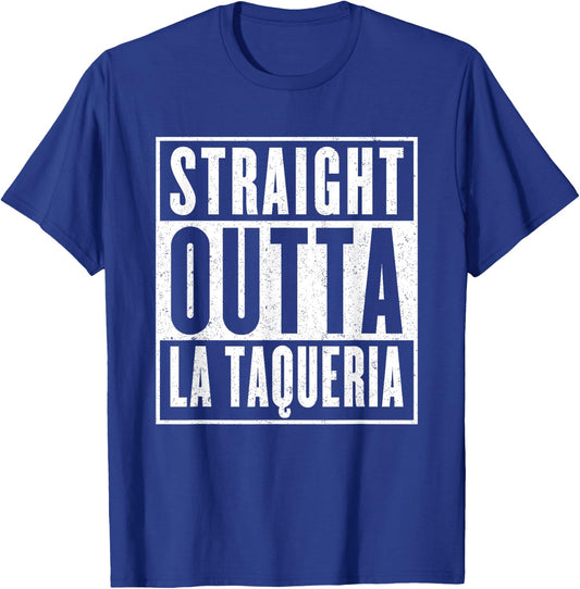 Straight Outta La Taqueria Taco Lovers T-Shirt - T-Shirt | Royal