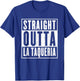 Straight Outta La Taqueria Taco Lovers T-Shirt - T-Shirt | Royal