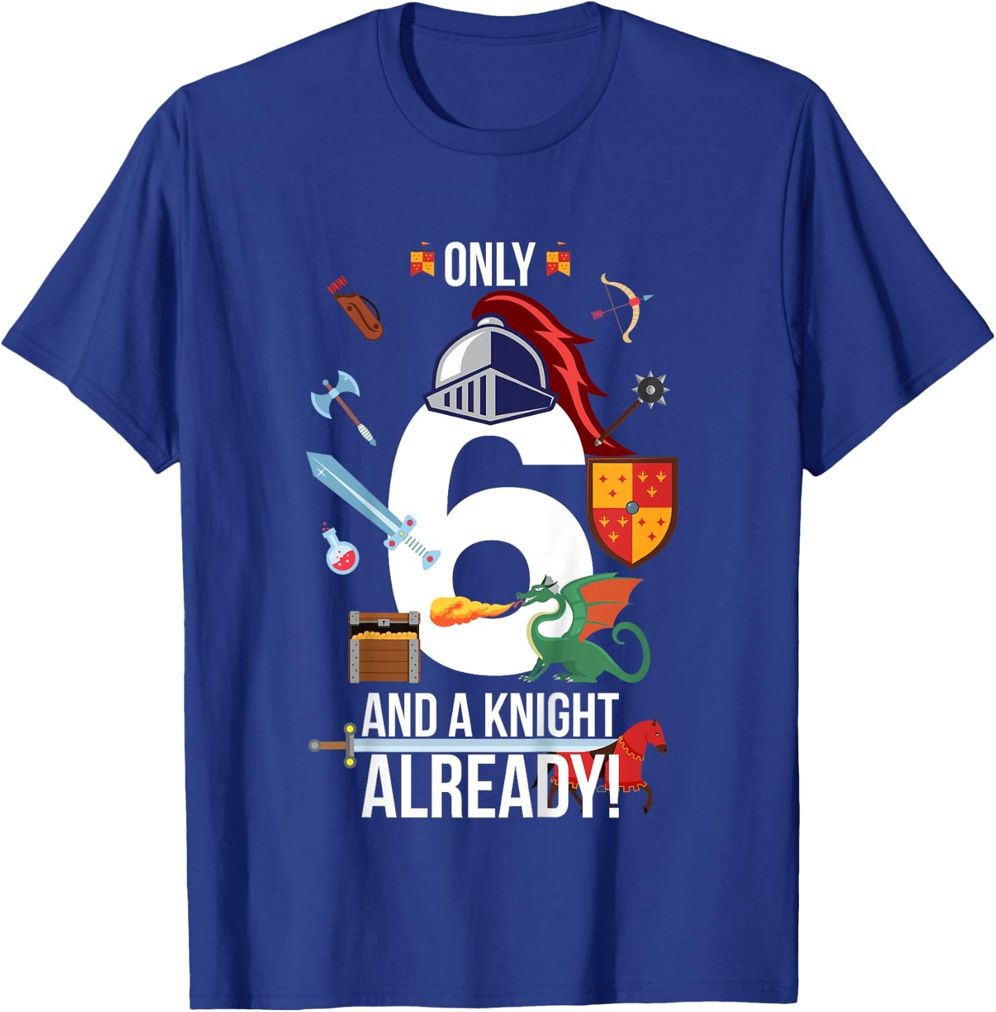 Kids 6th Birthday Boy Quote "Only 6 And A Knight Already" T-Shirt - T-Shirt | Royal