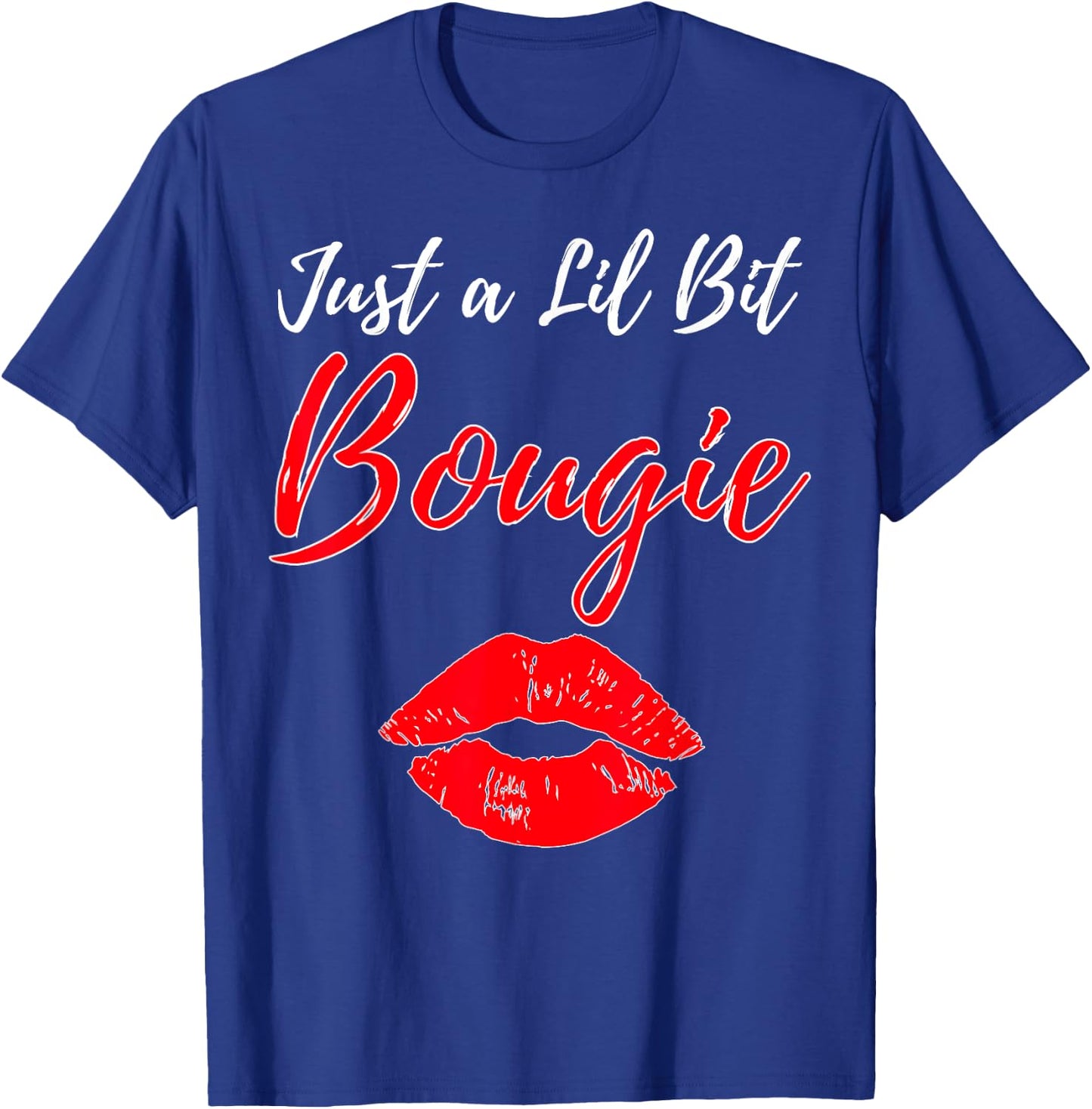 Just a Lil Bit Bougie Funny Rose Lips Kiss T-Shirt - T-Shirt | Royal
