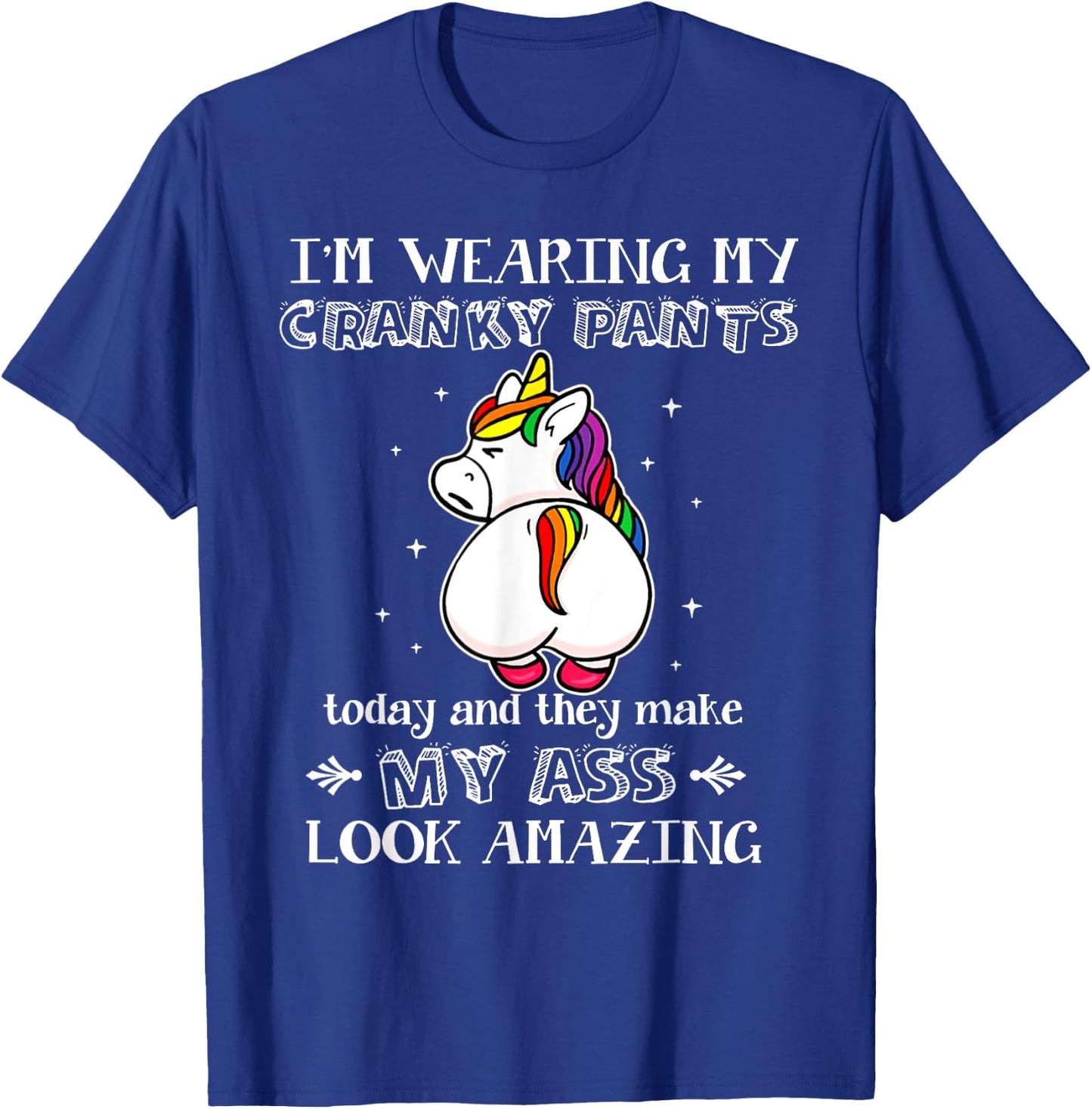 I'm Wearing My Cranky Pants Today Shirt Funny Unicorn T-Shirt - T-Shirt | Royal