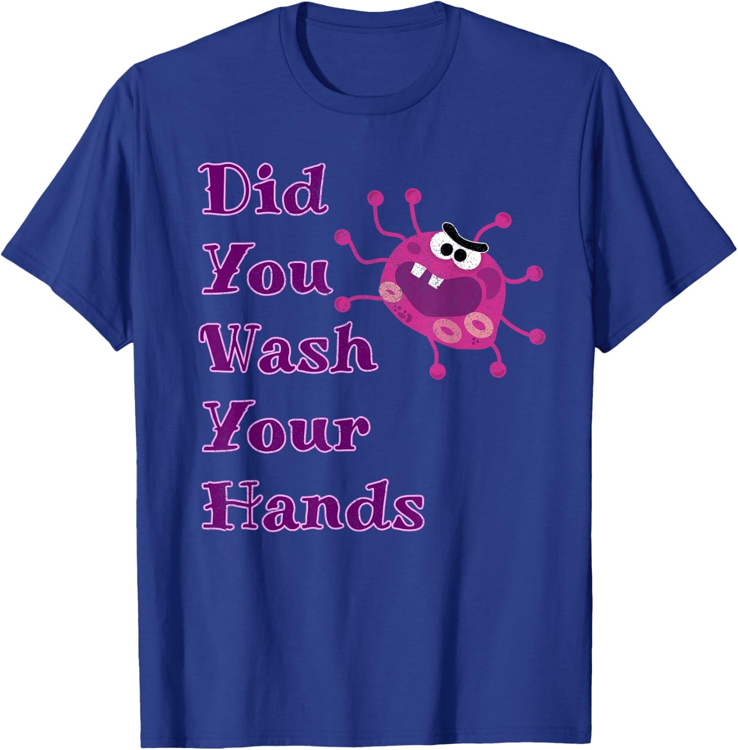 Did You Wash Your Hands Cute Germaphobe Funny Germ T-Shirt - T-Shirt | Royal