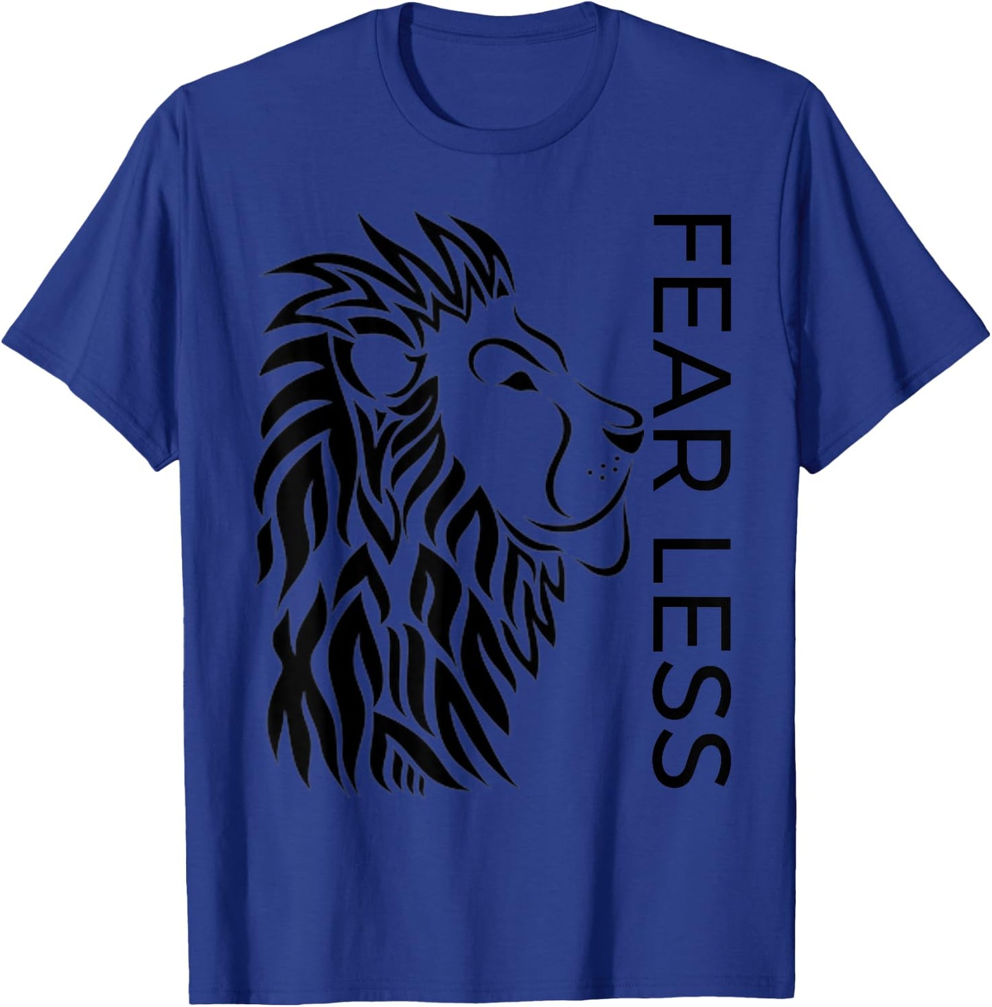 Be Fearless and "Fear Less" Brave Strong Lion Proud T-Shirt - T-Shirt | Royal