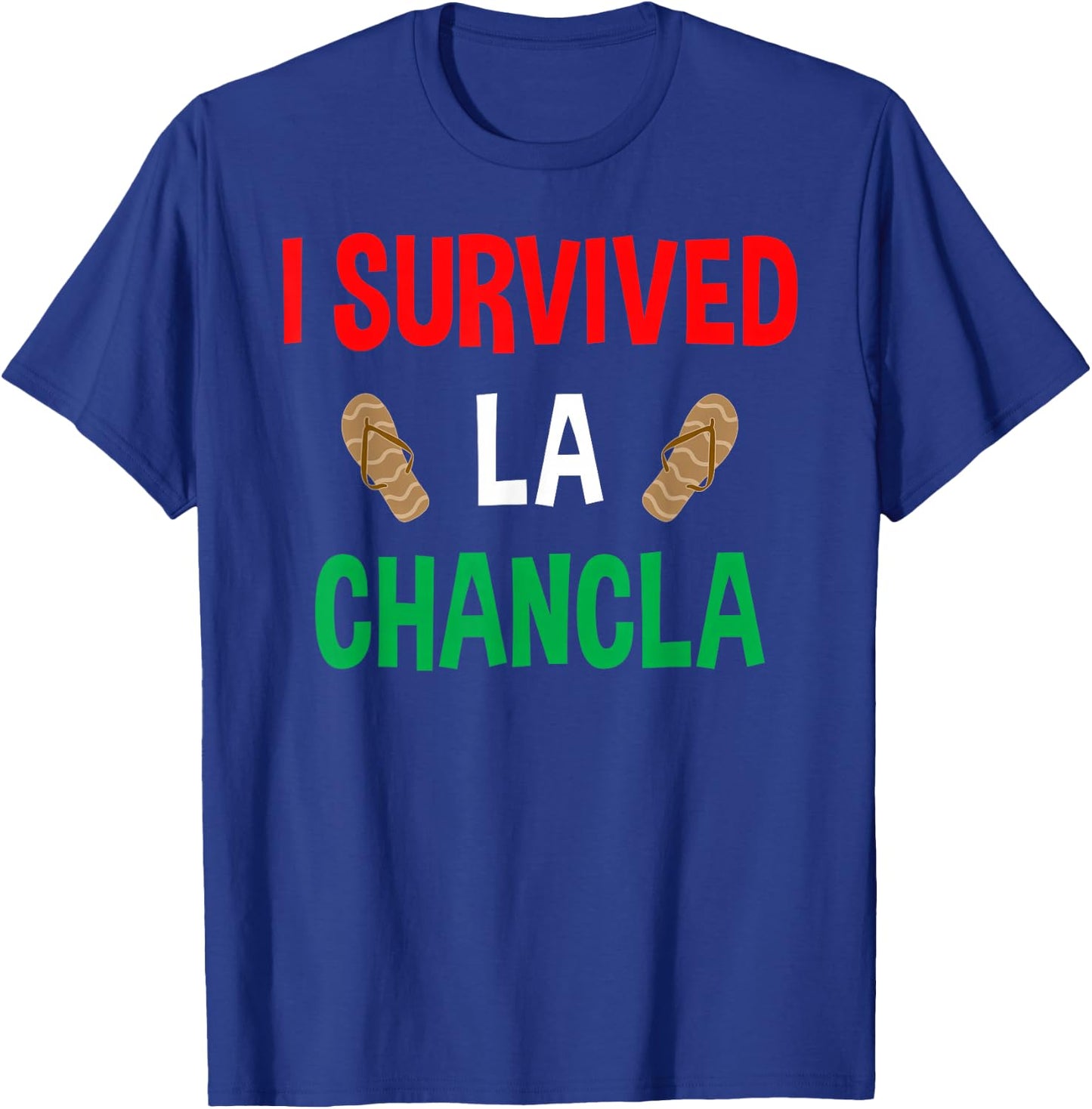 I Survived La Chancla Funny Shoe Survivor Latin T-Shirt - T-Shirt | Royal