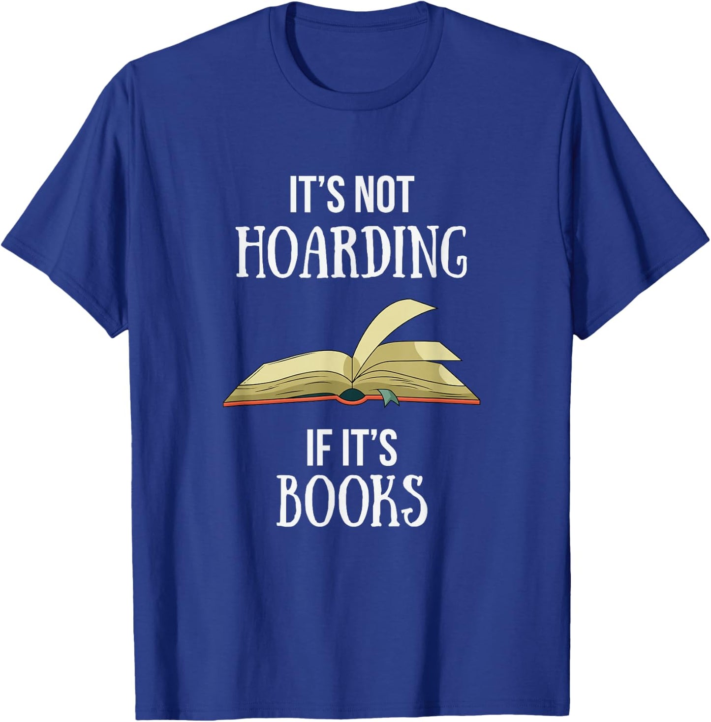 Funny Book Lover Gift Boutique It's Not Hoarding If It's Books T-Shirt - T-Shirt | Royal