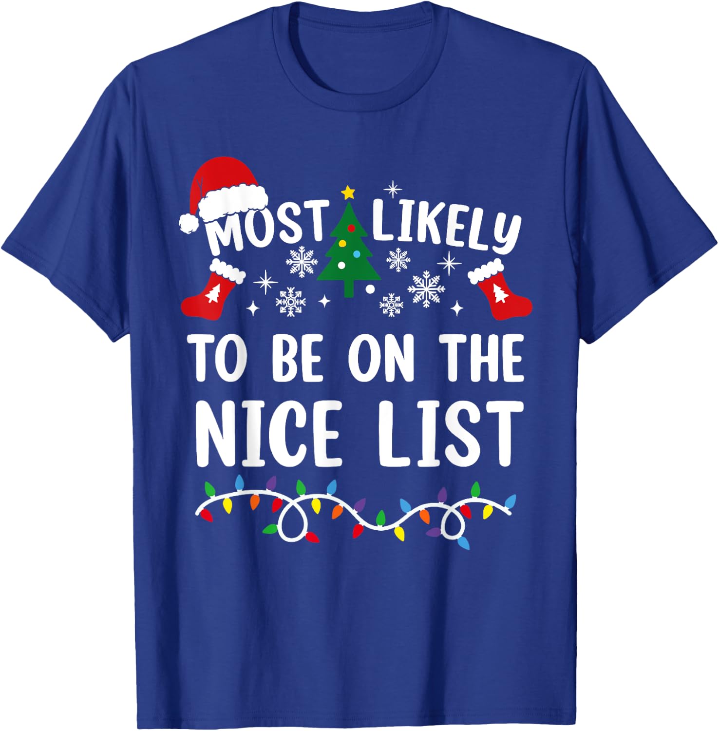 Most Likely To Be On The Nice List Funny Family Christmas T-Shirt - T-Shirt | Royal