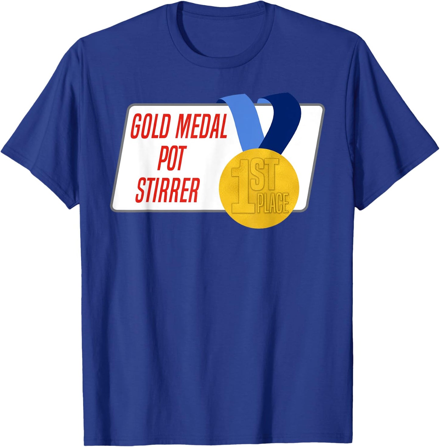 Gold Medal Pot Stirrer Novelty Award Shirt T-Shirt - T-Shirt | Royal