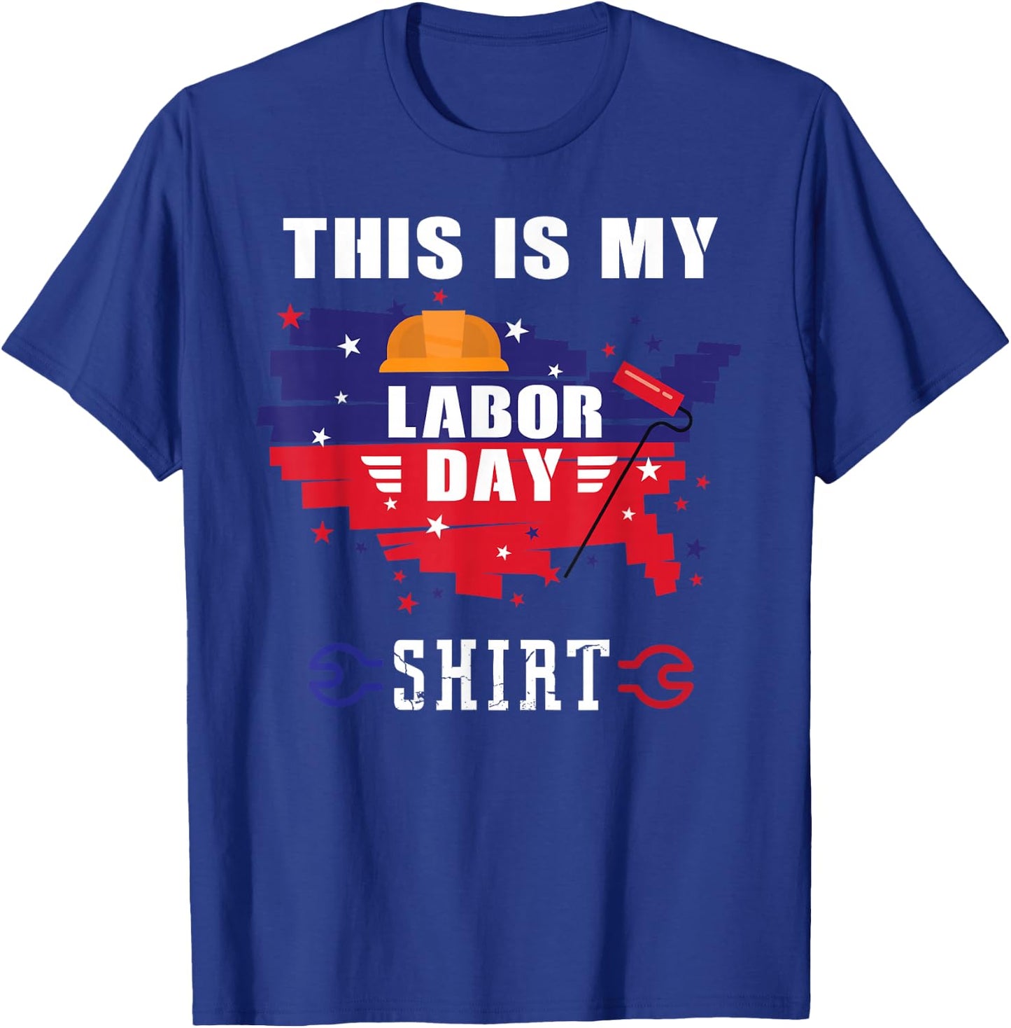 This is My Labor Day Shirt Funny Labor Day Weekend Gift T-Shirt - T-Shirt | Royal
