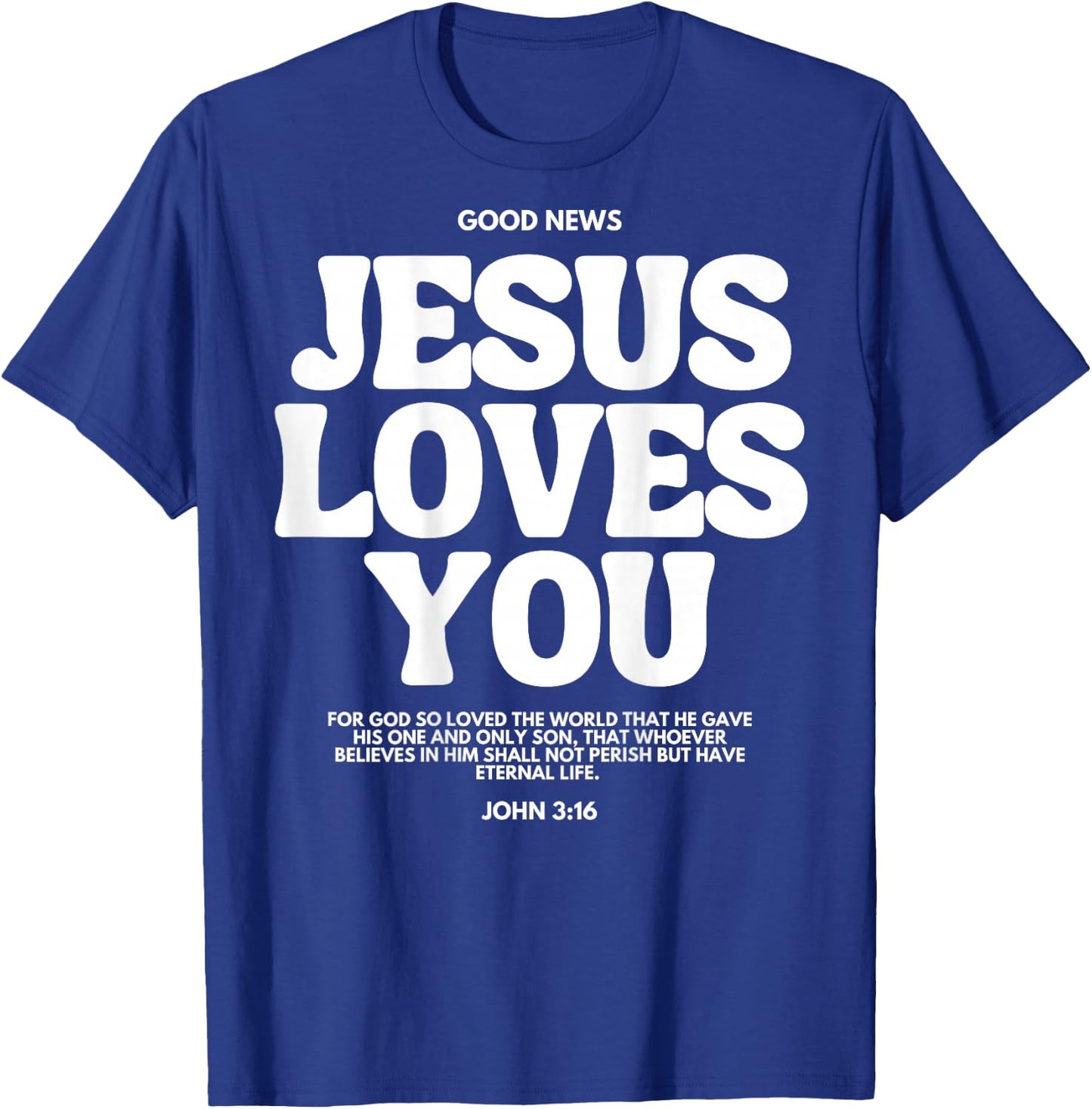 Jesus Loves You (John 3:16) Bible Verse (On Back) Christian T-Shirt - T-Shirt | Royal