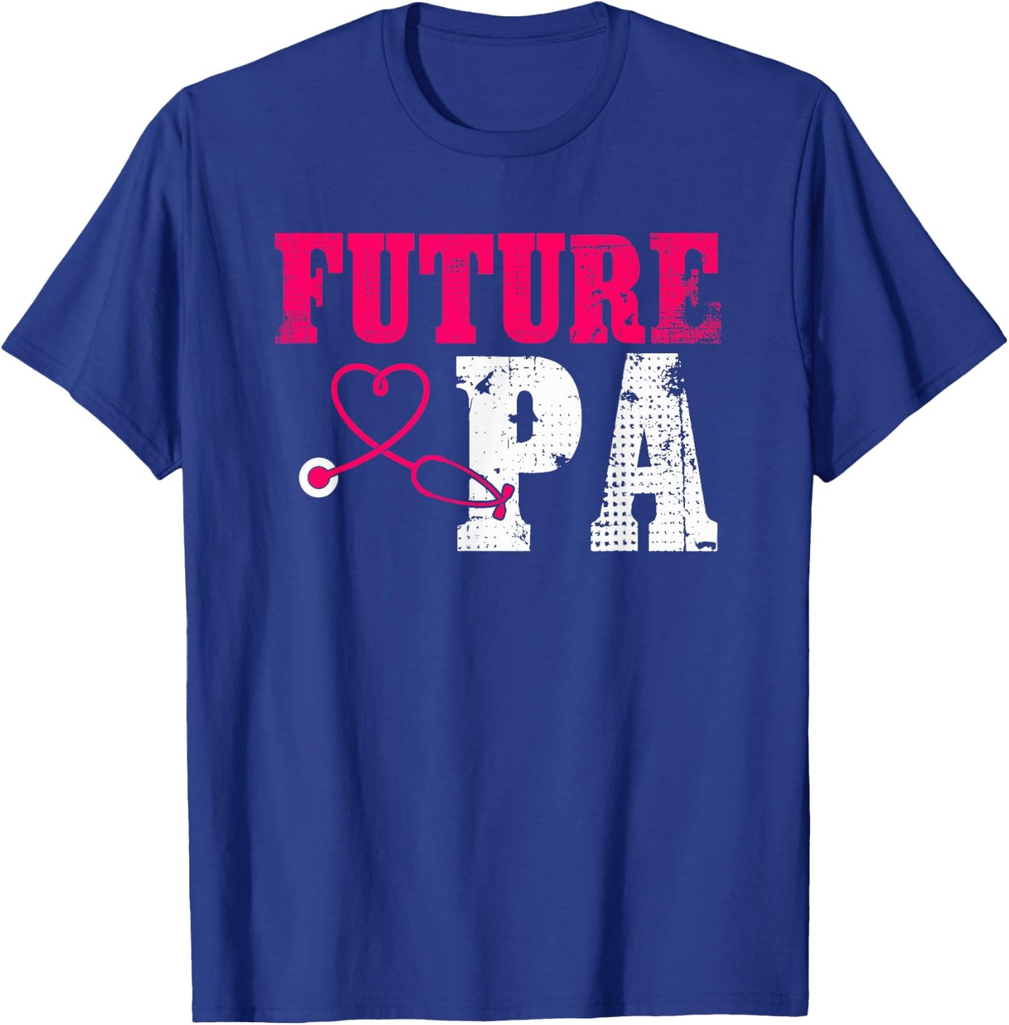 Future PA Appreciation Cute Physician Assistant Student T-Shirt - T-Shirt | Royal