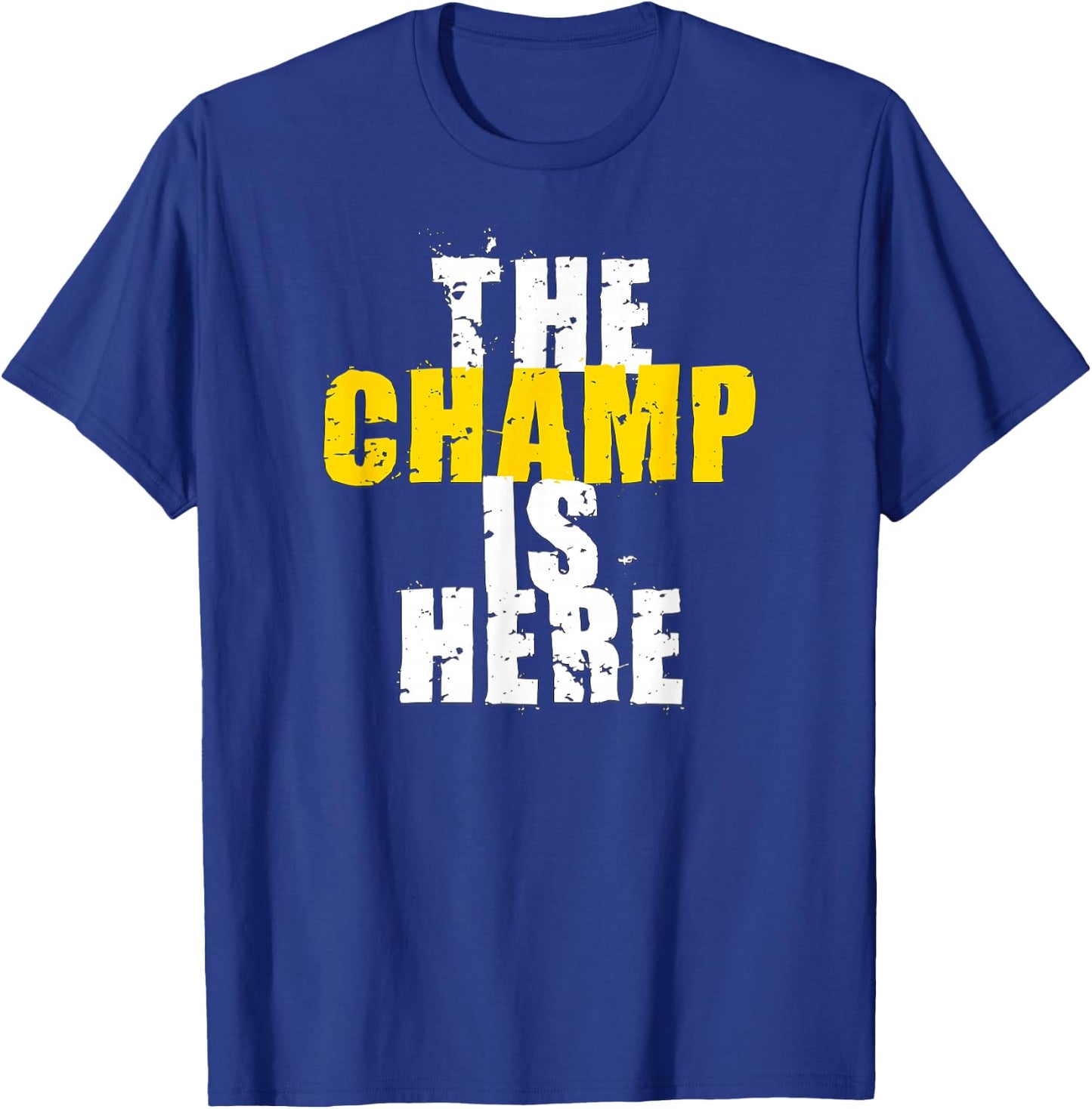 The Champ is Here Motivational Championship Trophy T-Shirt - T-Shirt | Royal