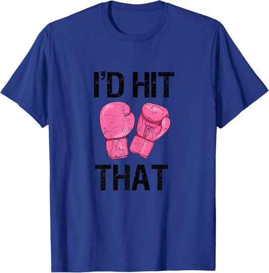 Kickboxing Shirt Funny I'd Hit That Boxing T-Shirt - T-Shirt | Royal