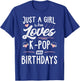 Just A Girl Who Loves K-Pop And Birthdays Gift Women T-Shirt - T-Shirt | Royal
