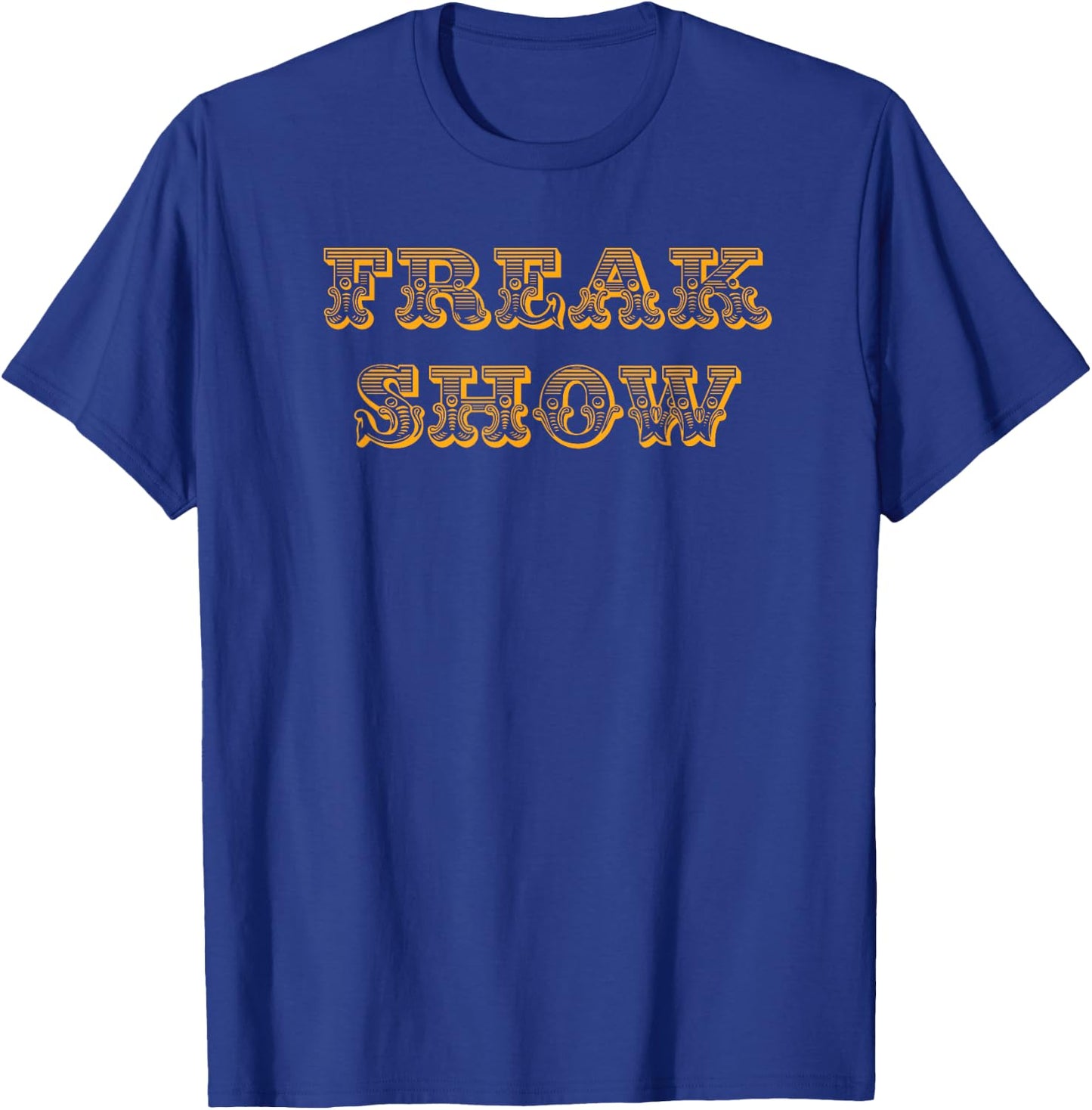 Freak Show Shirt T-Shirt - T-Shirt | Royal