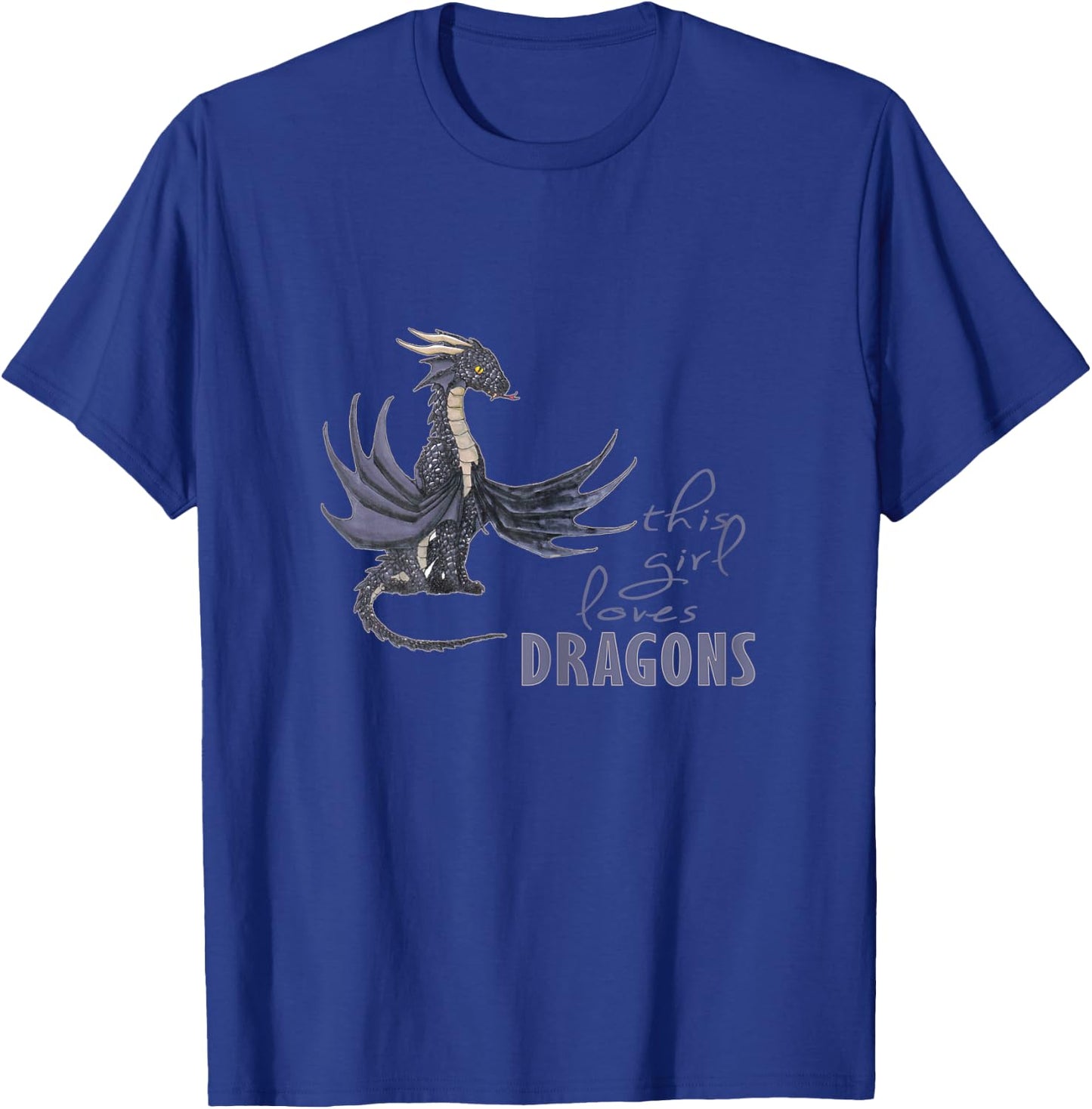This Girl Loves Dragons - Dragon Clothing Fun T shirt T-Shirt - T-Shirt | Royal