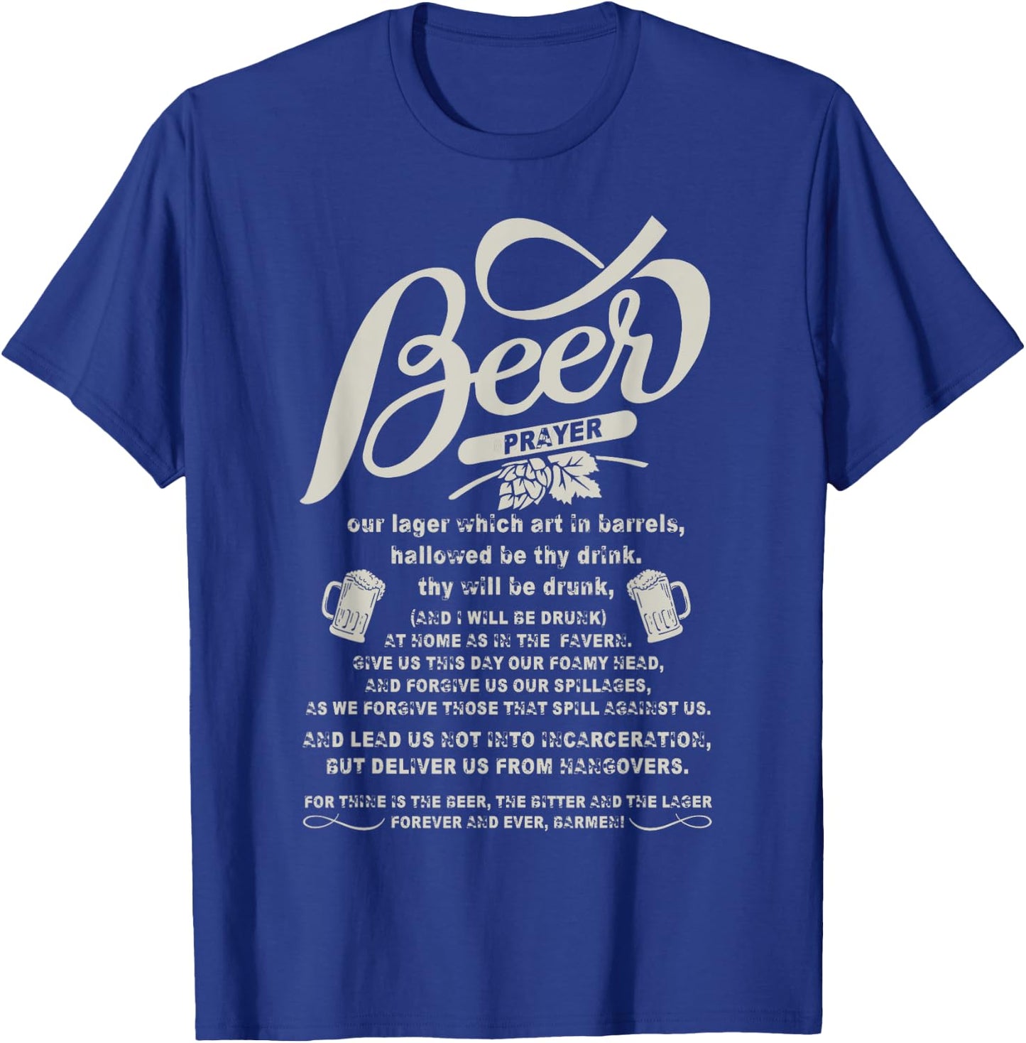 Being A Beer Drinker T Shirt, Beer Prayer T Shirt T-Shirt - T-Shirt | Royal