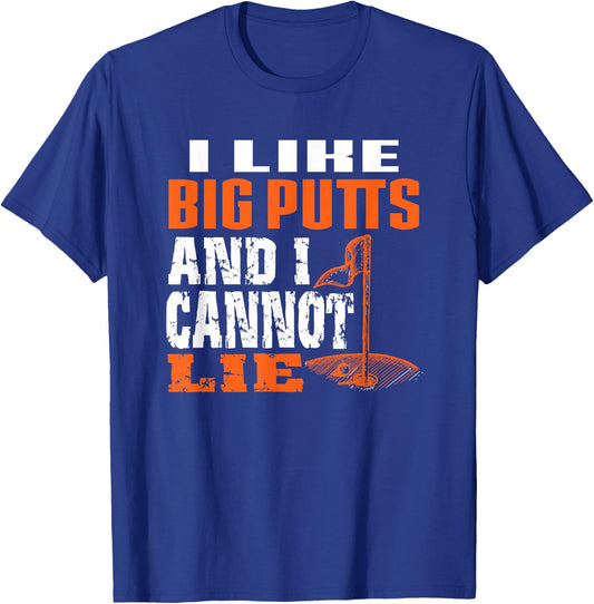 I like Big Putts And I Cannot Lie Funny Golf T-Shirt - T-Shirt | Royal