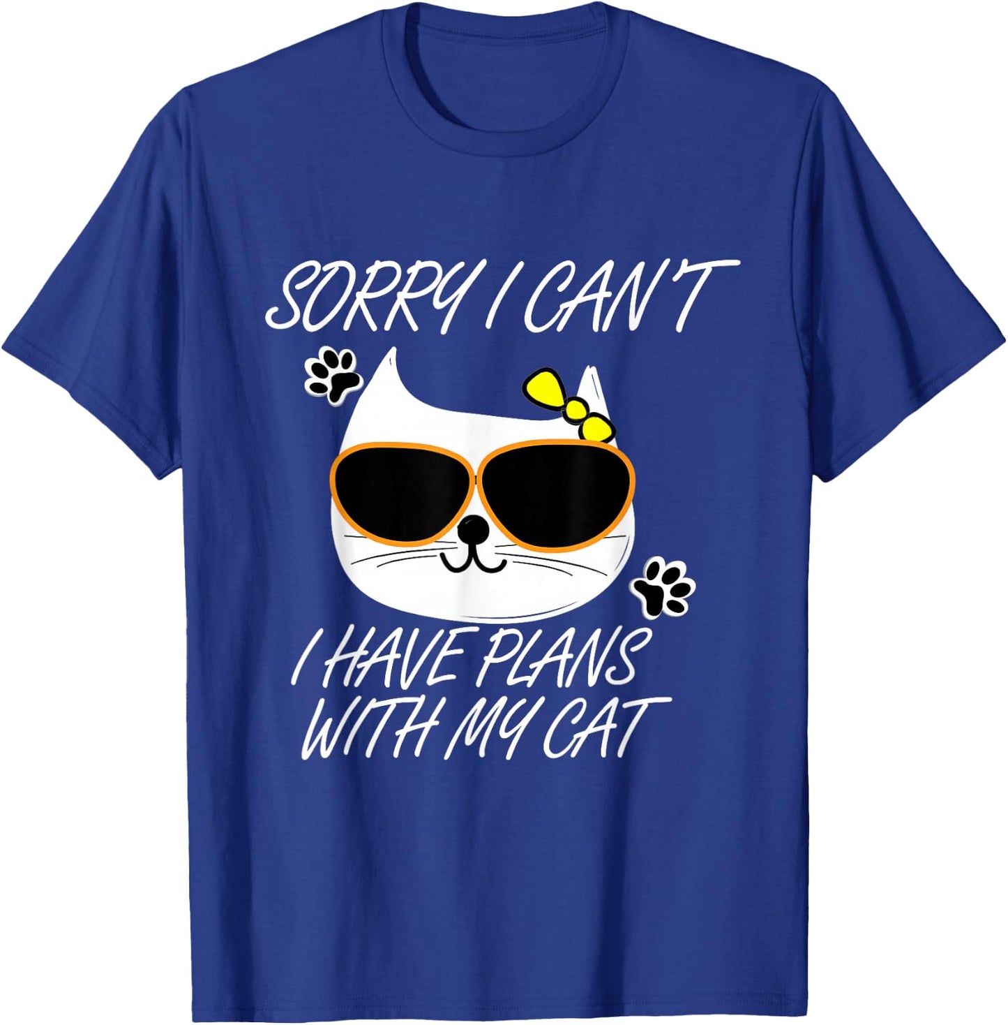 Funny Cat - Sorry, I Can't I Have Plans T-Shirt - T-Shirt | Royal