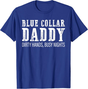 Funny Saying Hands are Dirty Busy Nights Daddy Humor Quote T-Shirt - T-Shirt | Royal