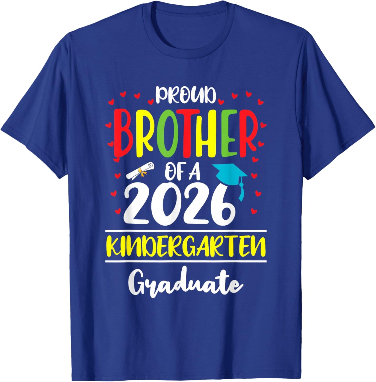 Funny Proud Brother of a Class of 2026 Kindergarten Graduate T-Shirt - T-Shirt | Royal