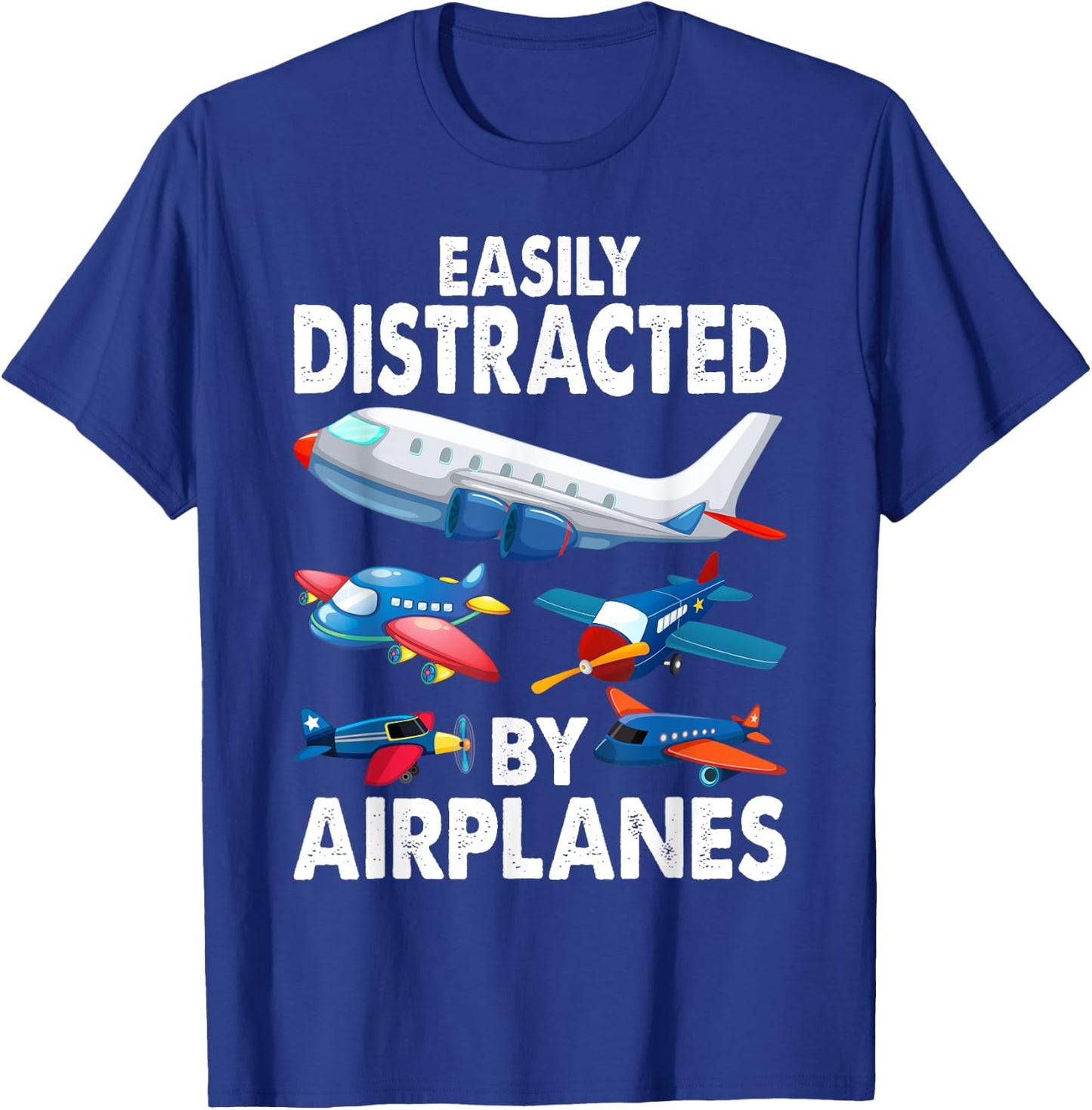 Men Boys Girls Kids Easily Distracted By Airplanes T-Shirt - T-Shirt | Royal