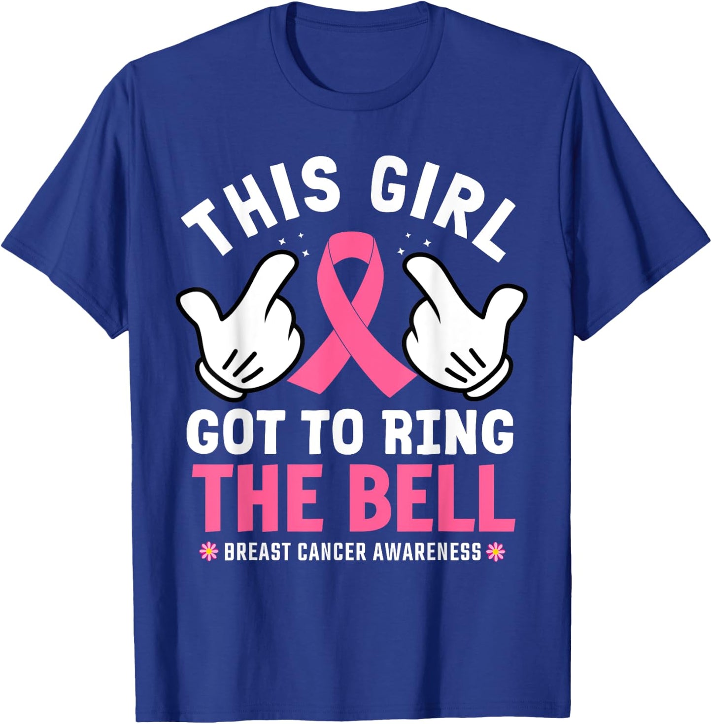 This Girl Got To Ring The Bell Breast Cancer Awareness T-Shirt - T-Shirt | Royal